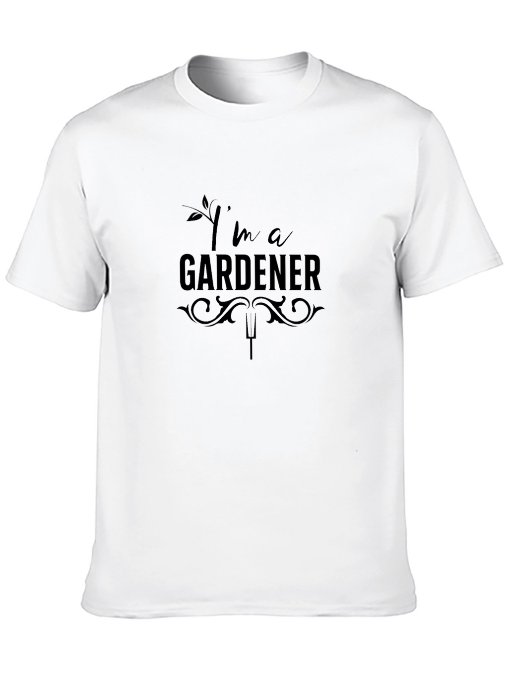 Im a Gardener T-Shirt - Black Graphic Tee