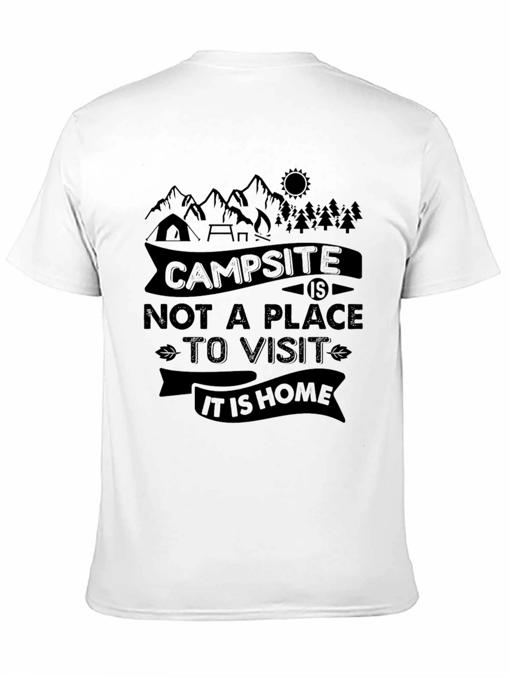 Campsite Is Home Graphic Tee - Nature Lover T-Shirt