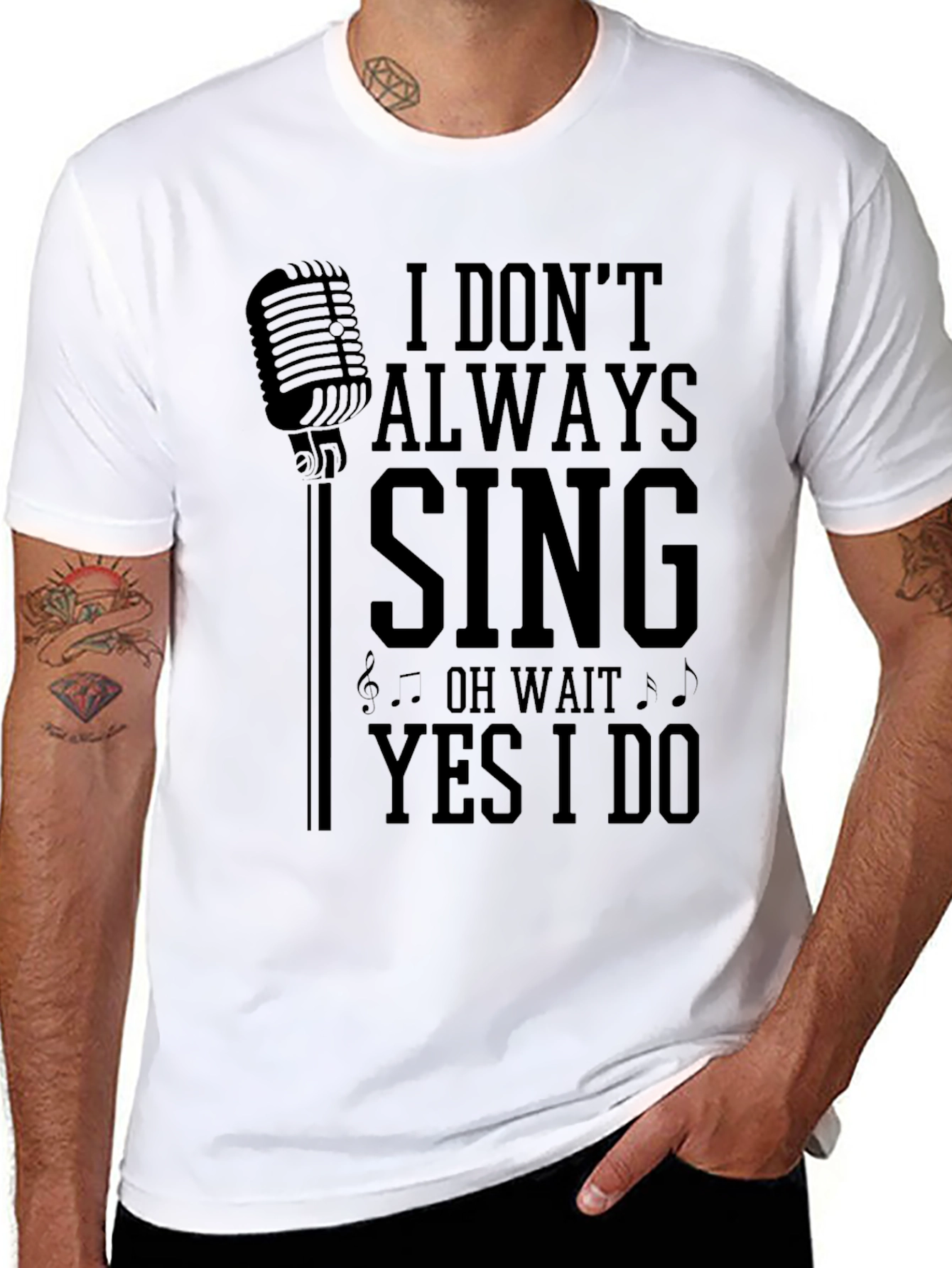 I Dont Always Sing Mens Graphic T-Shirt