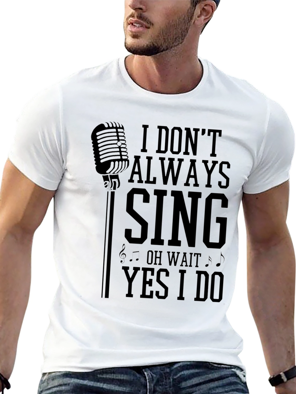 I Dont Always Sing Mens Graphic T-Shirt