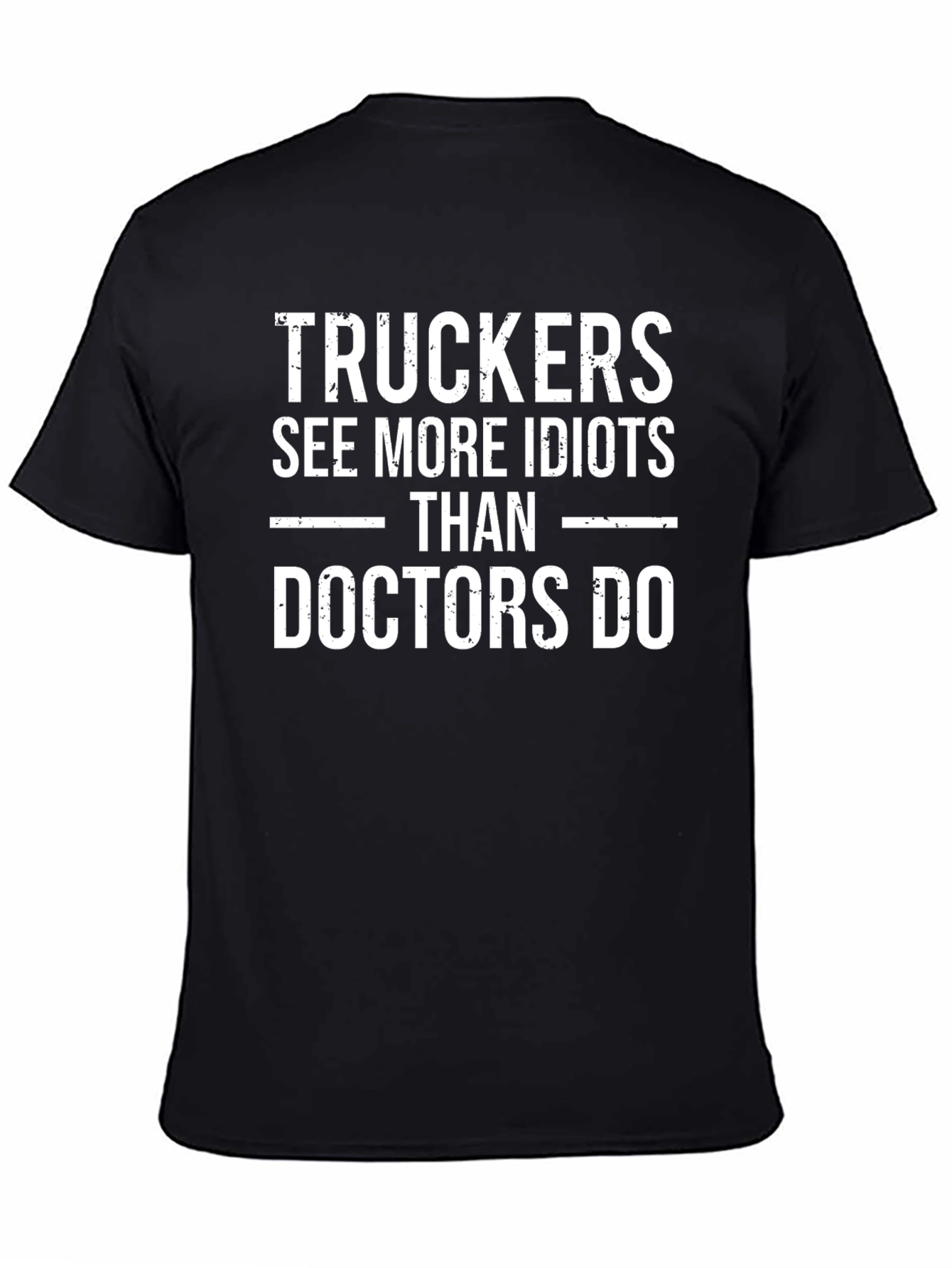 Trucker See More Idiots T-Shirt