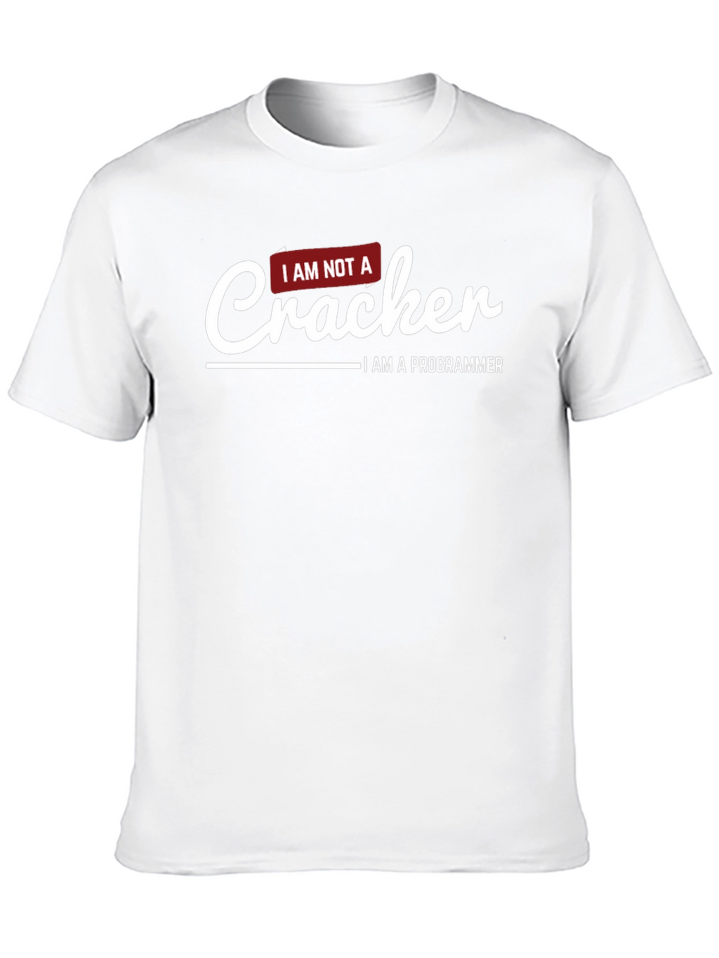 I AM NOT A Cracker Programmer T-Shirt