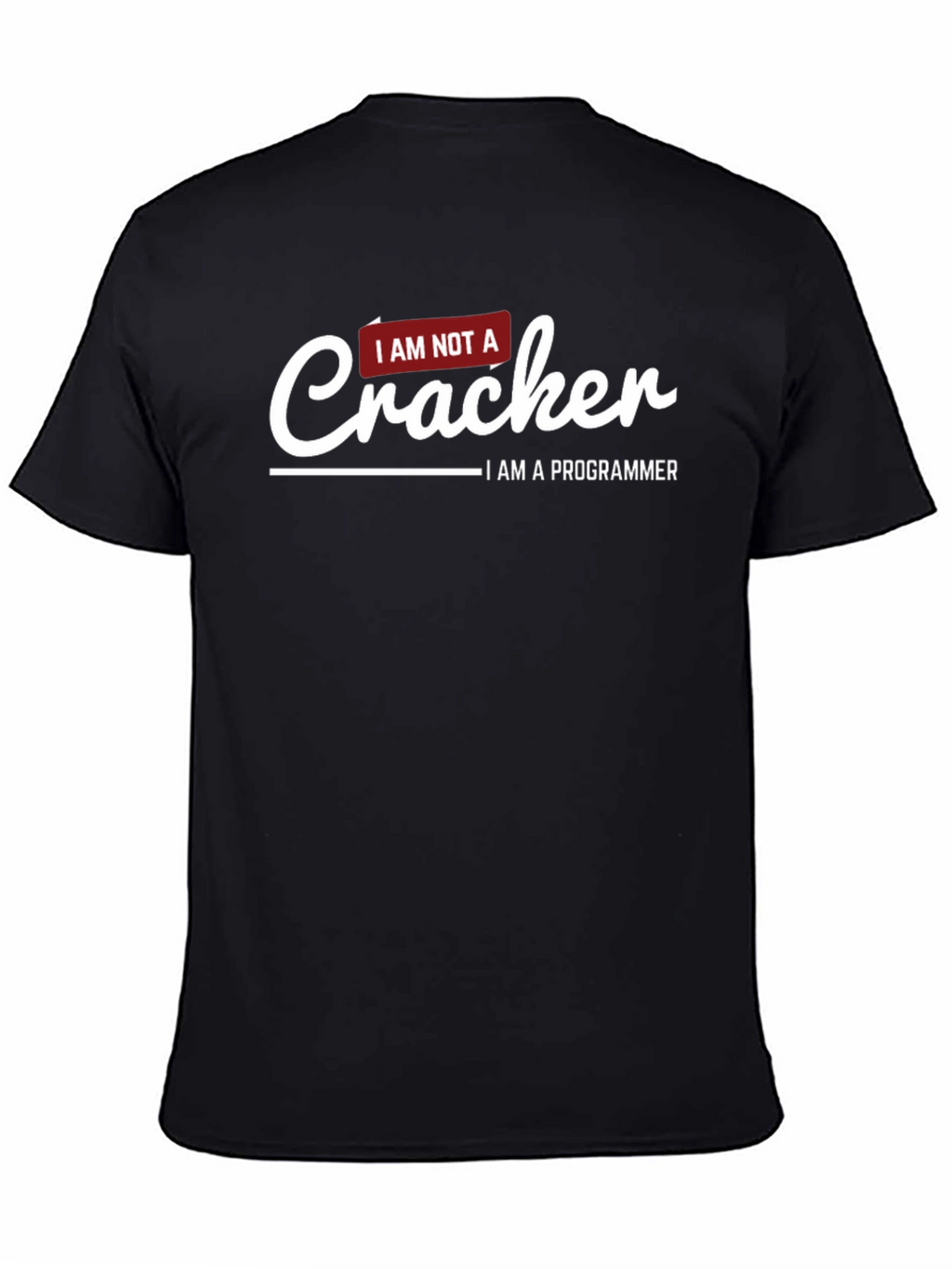 I AM NOT A Cracker Programmer T-Shirt
