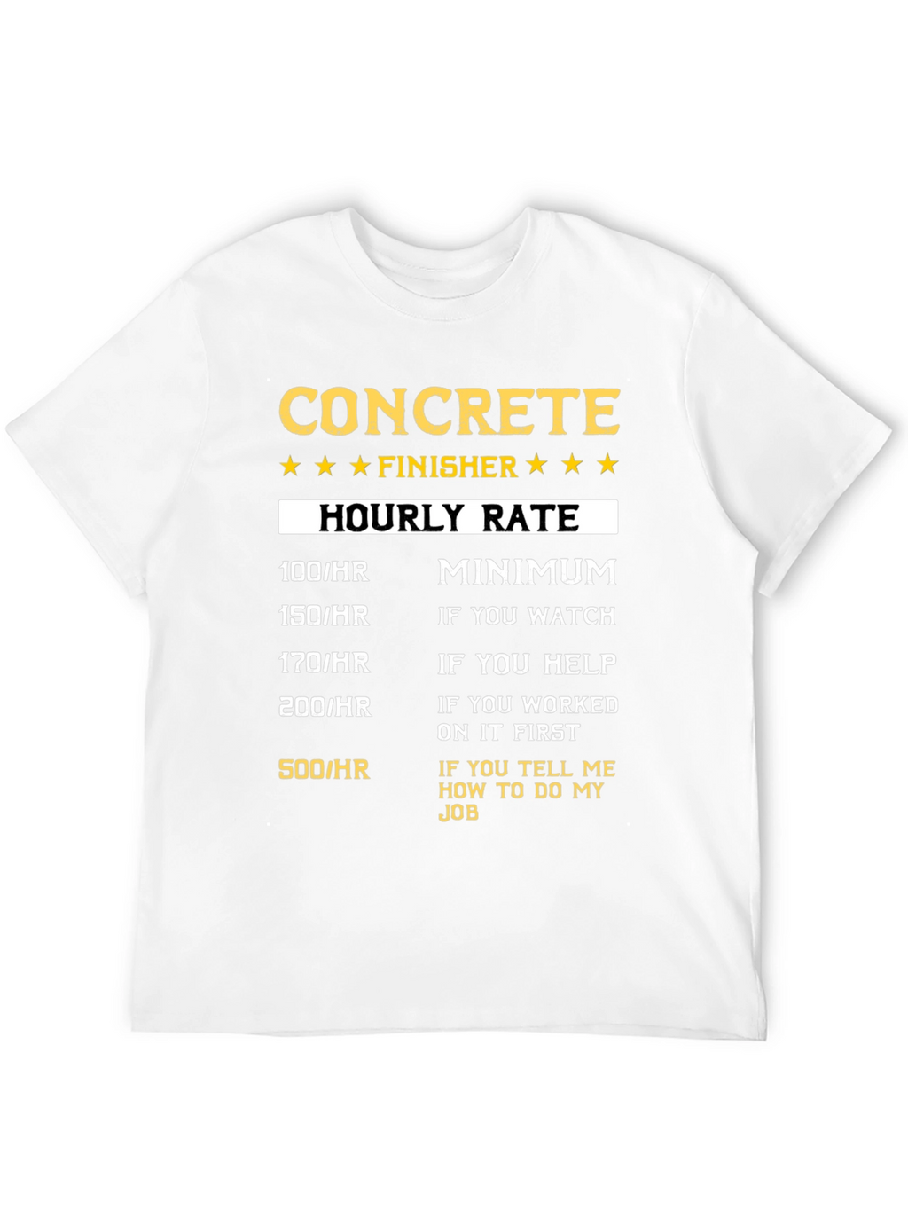 Concrete Finisher Hourly Rate T-Shirt