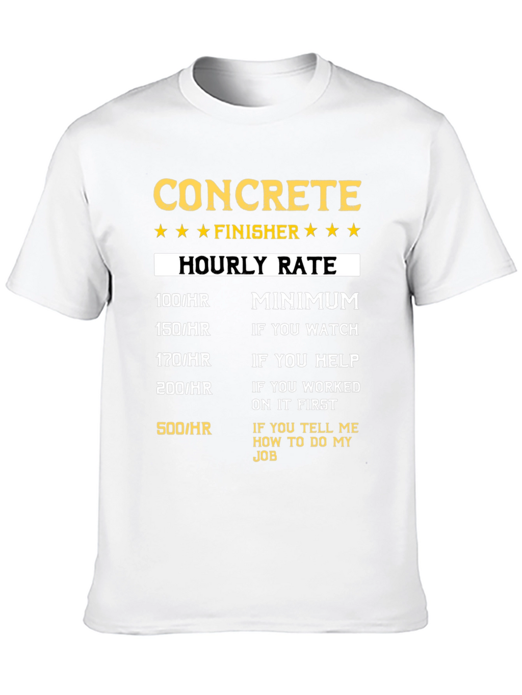 Concrete Finisher Hourly Rate T-Shirt