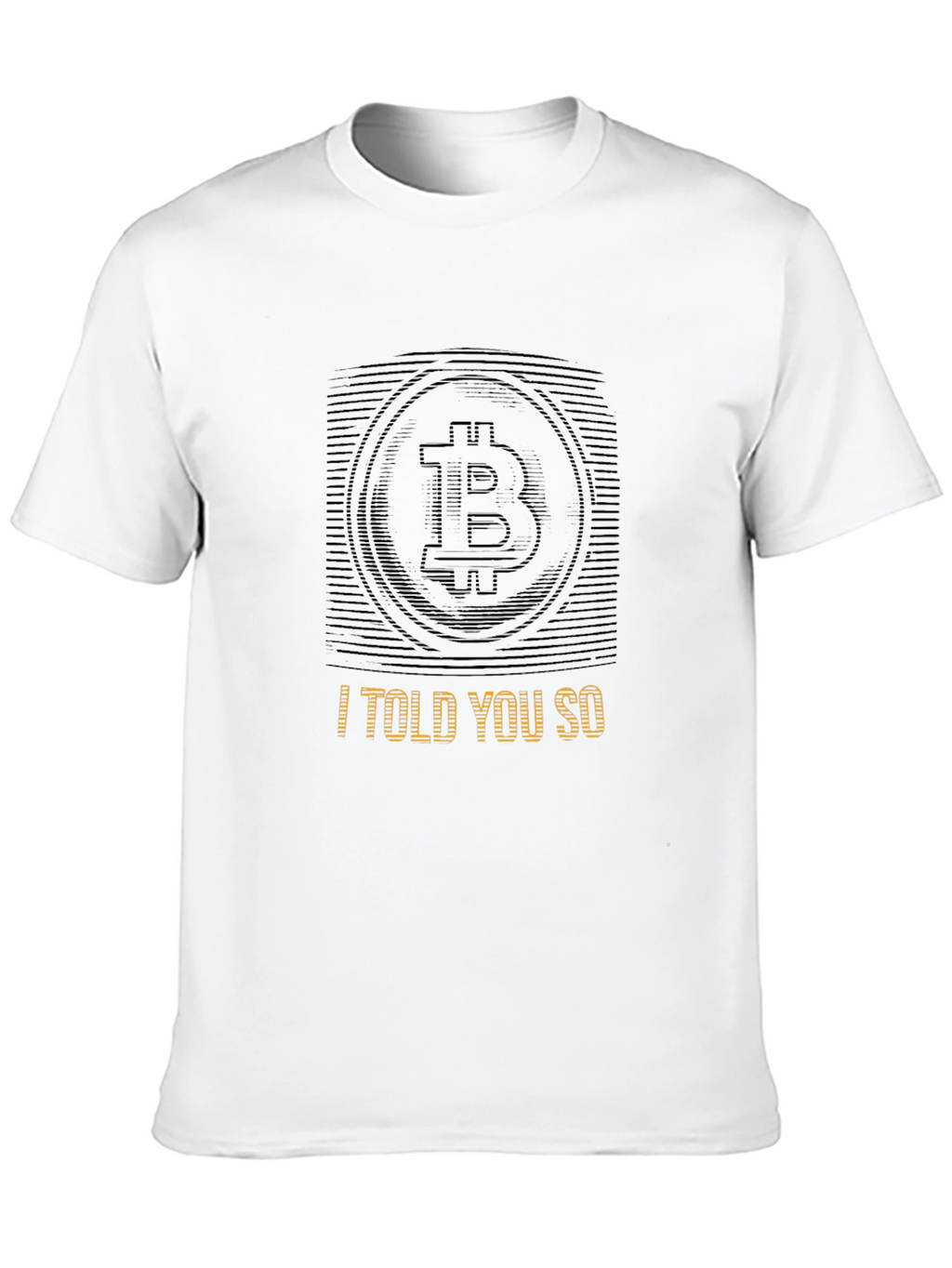 Bitcoin Crypto T-Shirt - I Told You So Tee