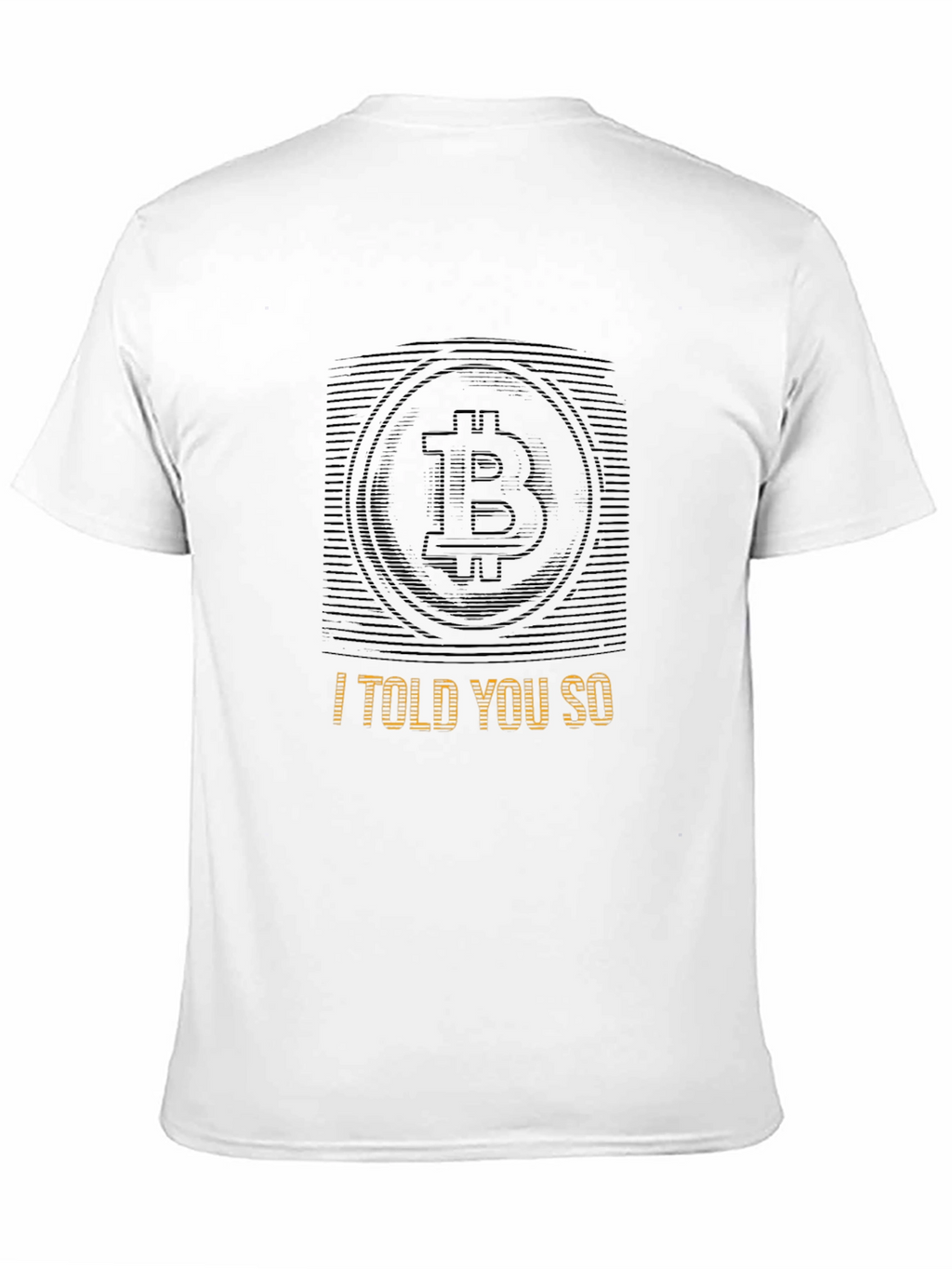 Bitcoin Crypto T-Shirt - I Told You So Tee