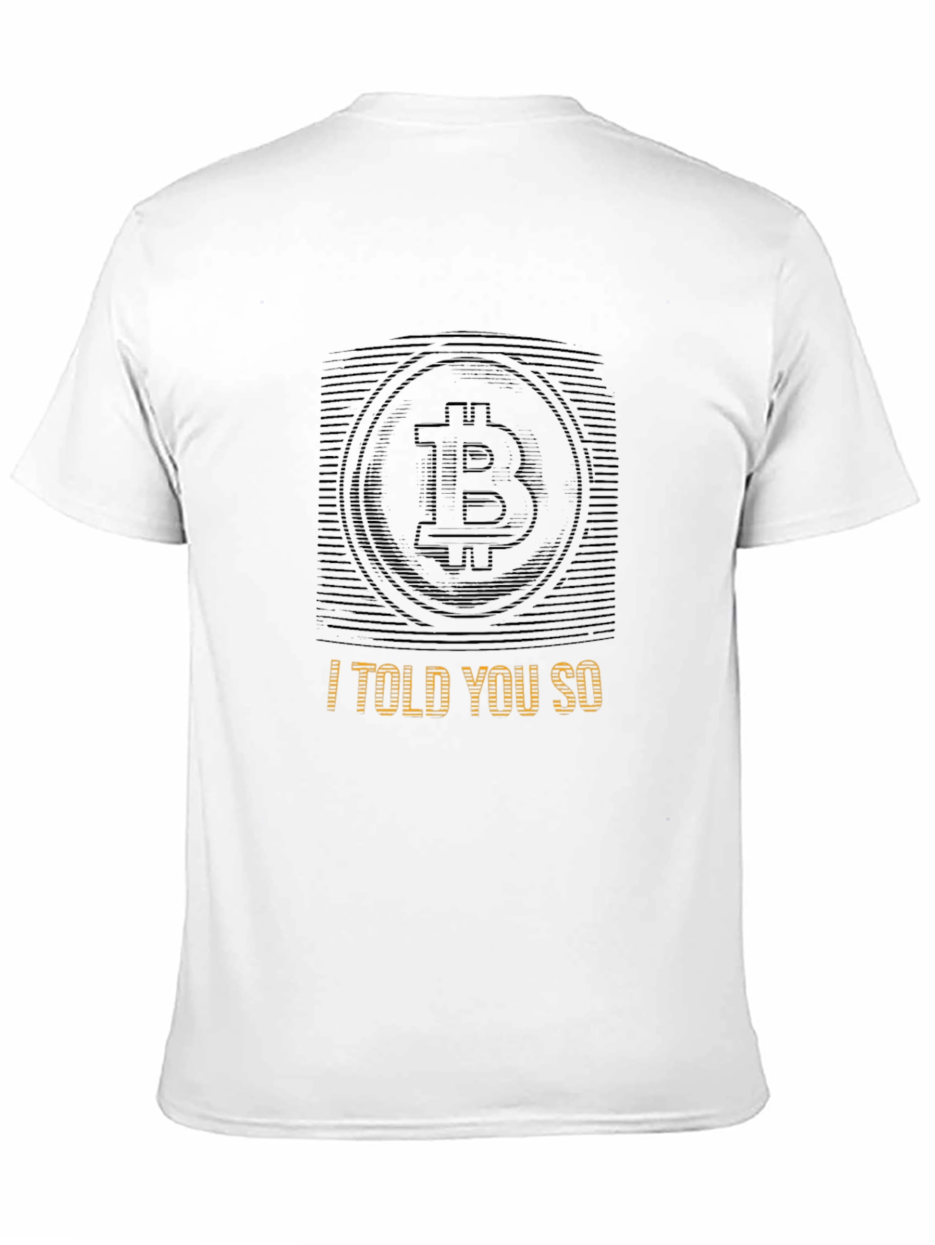 Bitcoin Crypto T-Shirt - I Told You So Tee