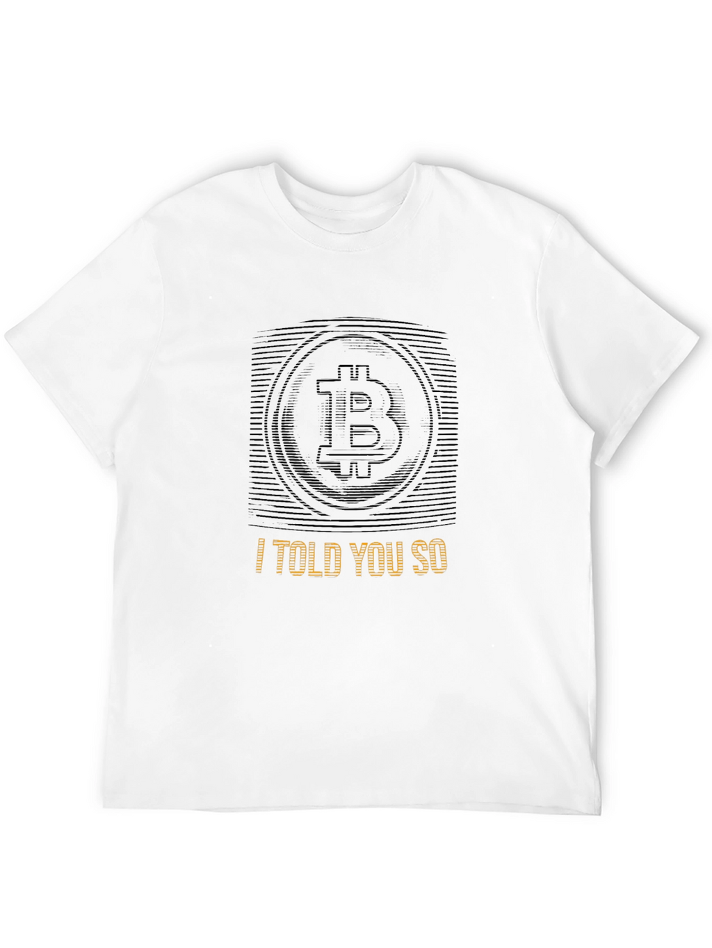 Bitcoin Crypto T-Shirt - I Told You So Tee