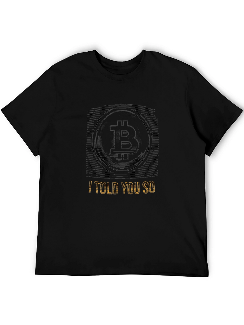 Bitcoin Crypto T-Shirt - I Told You So Tee