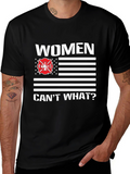 Women Cant What? Firefighter T-Shirt