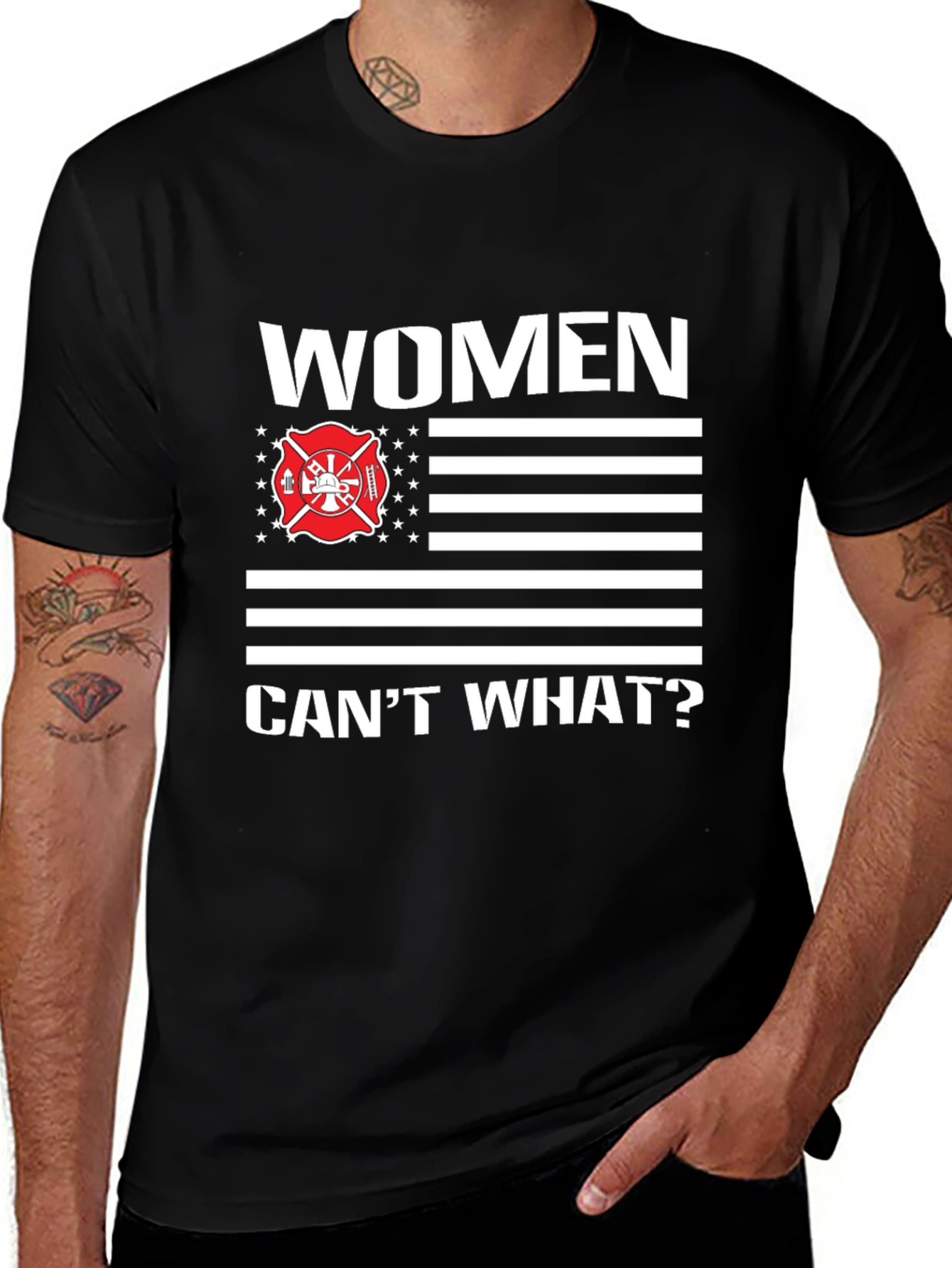 Women Cant What? Firefighter T-Shirt
