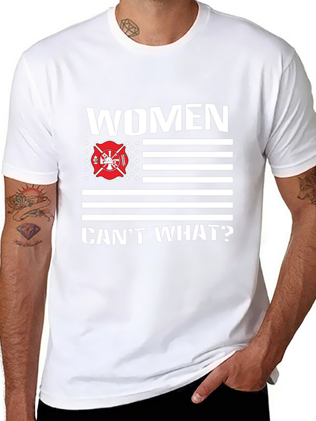 Women Cant What? Firefighter T-Shirt