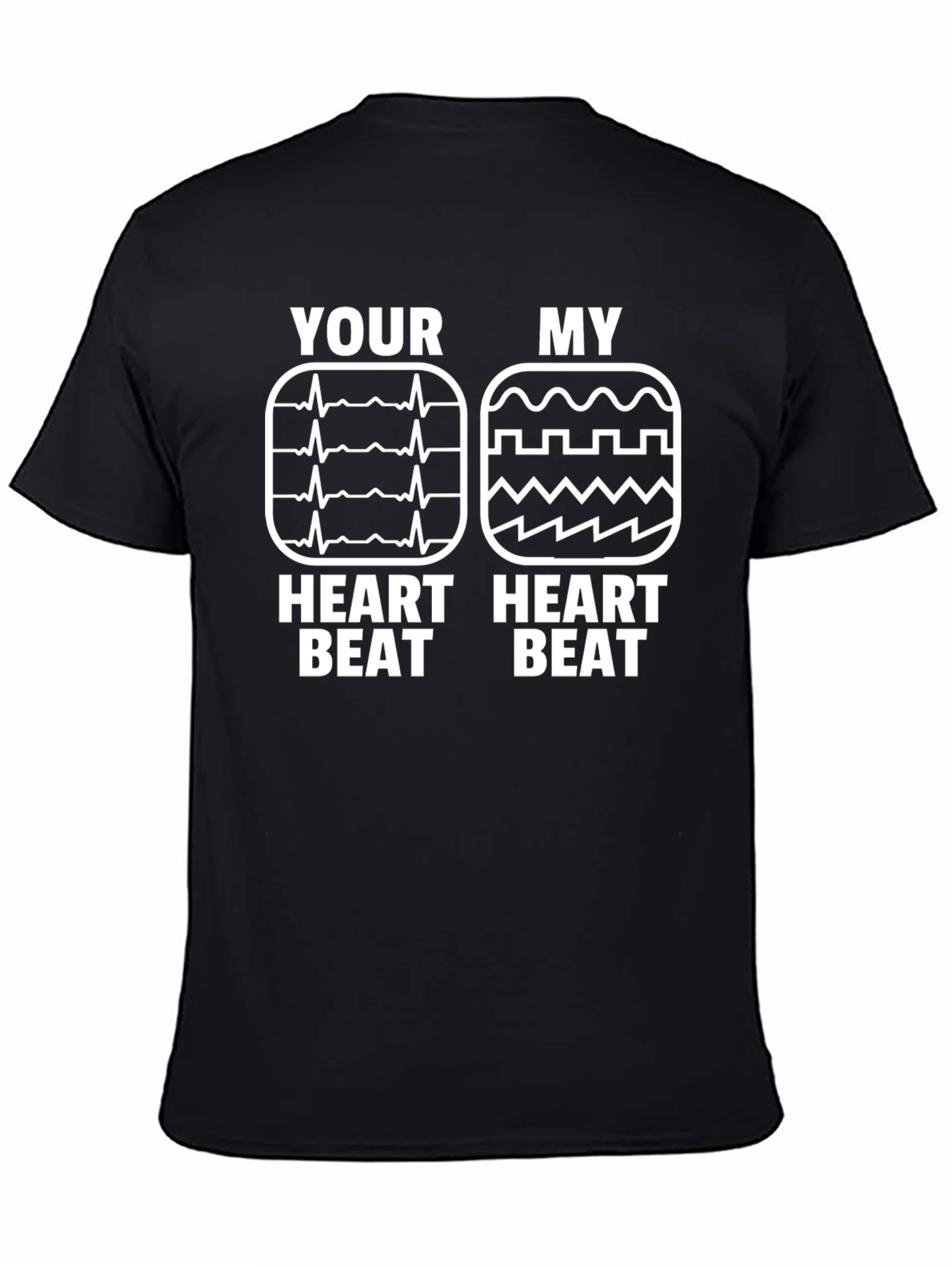 Your Heartbeat vs My Heartbeat Funny T-Shirt