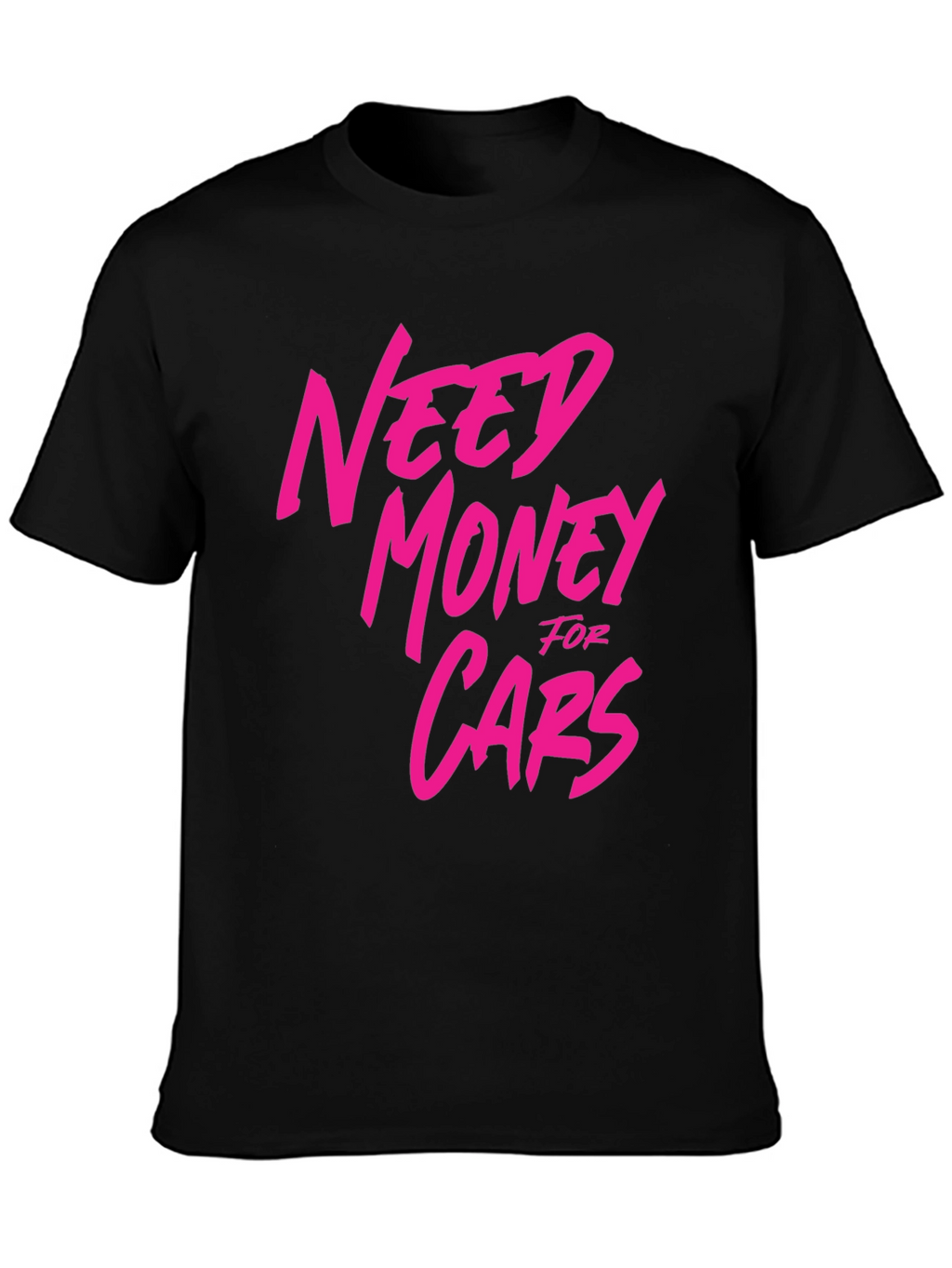 Need Money For Cars Graphic T-Shirt - Black
