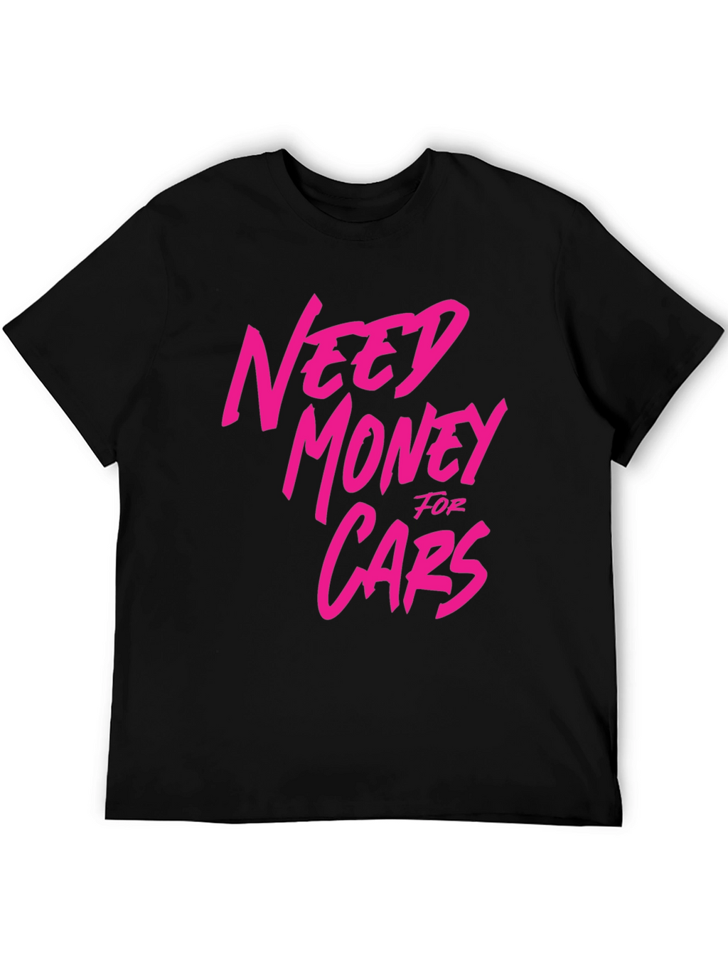 Need Money For Cars Graphic T-Shirt - Black