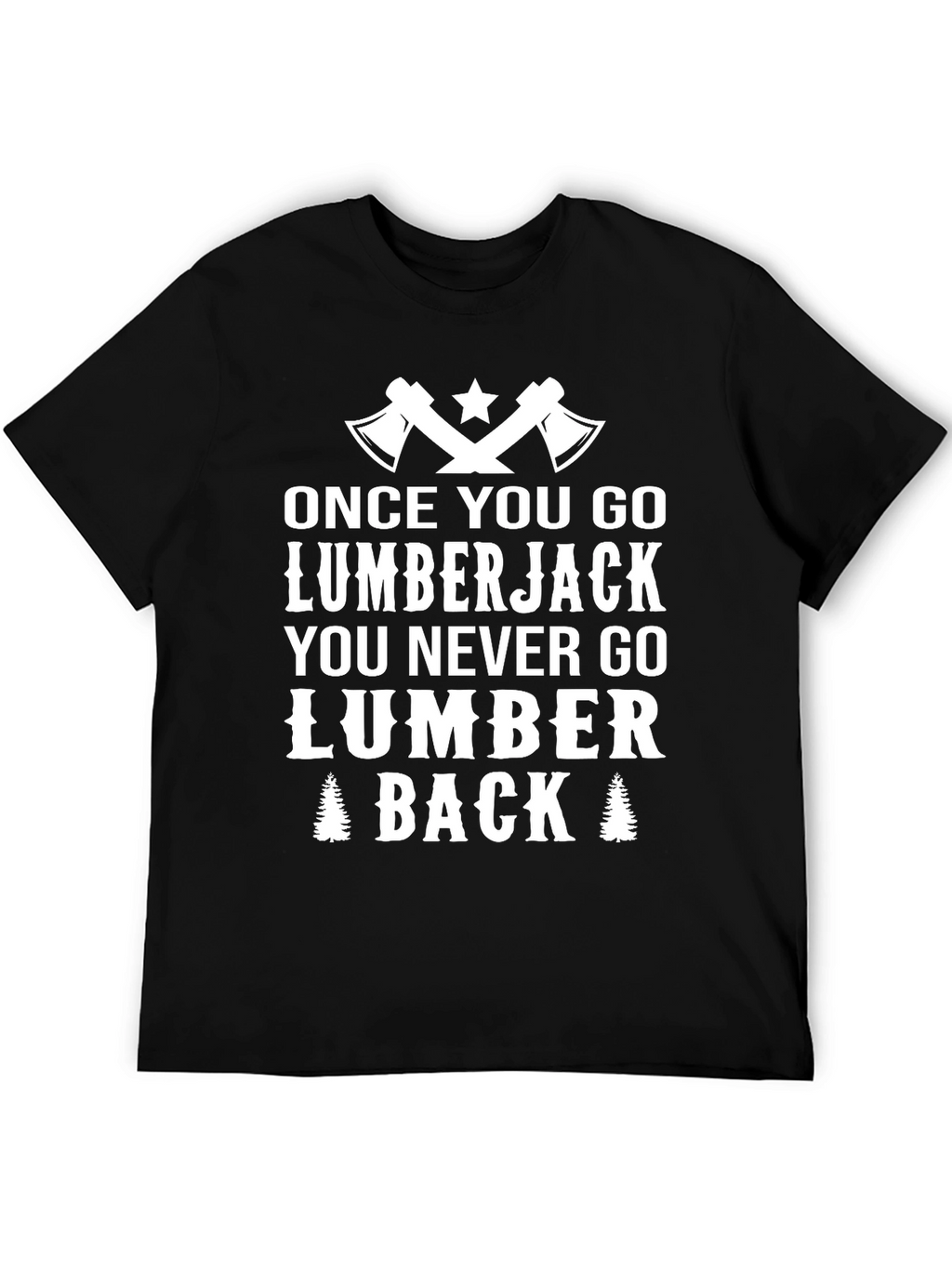 Lumberjack T-Shirt - Funny Lumberjack Tee