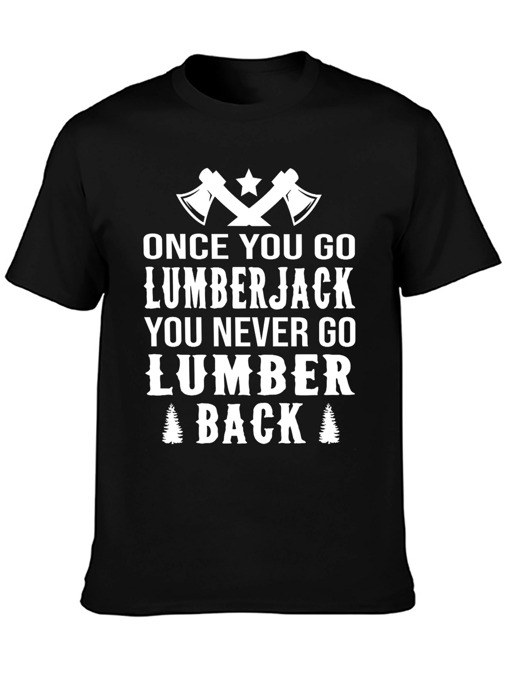 Lumberjack T-Shirt - Funny Lumberjack Tee