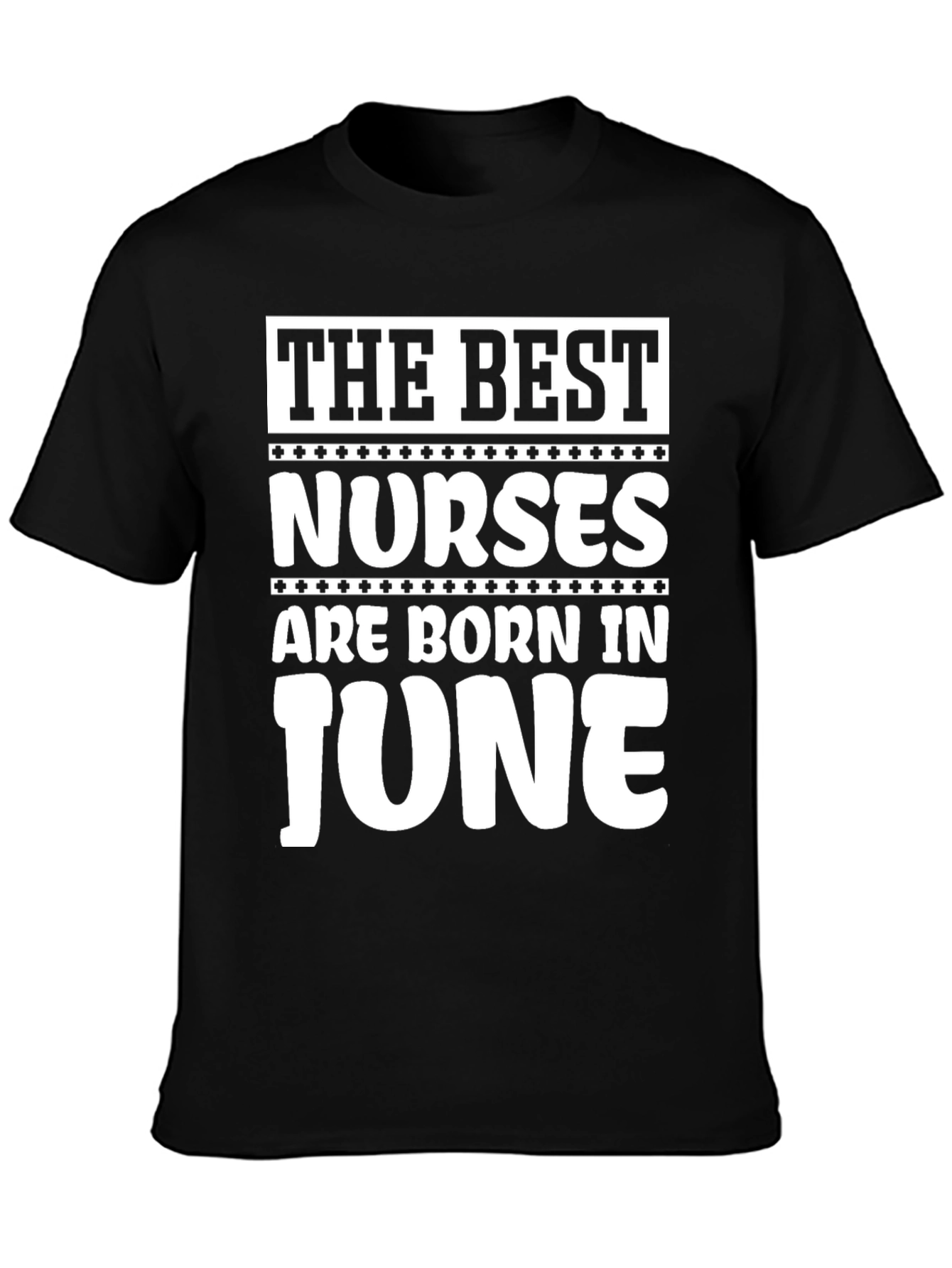 The Best Nurses are Born in June T-Shirt