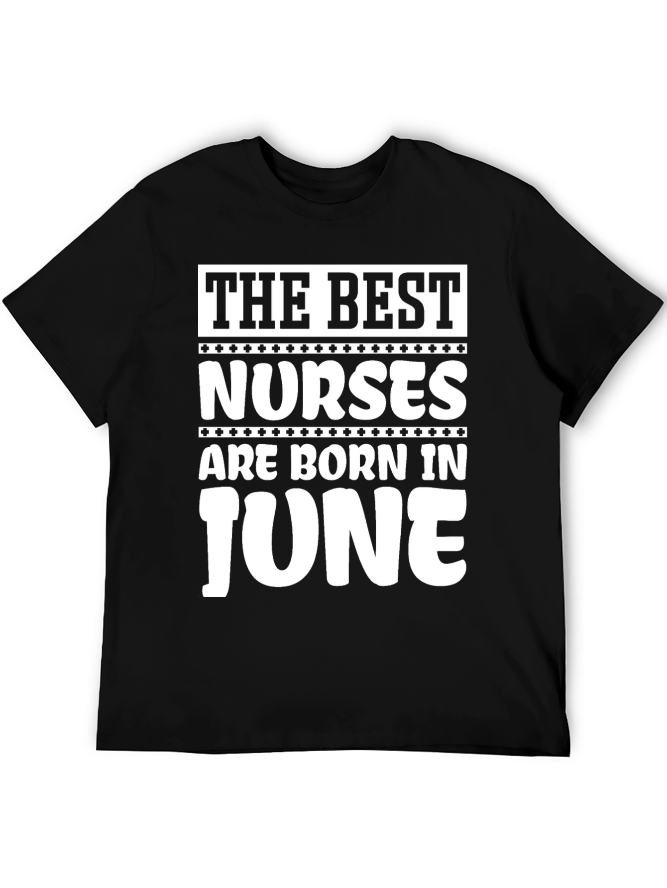 The Best Nurses are Born in June T-Shirt