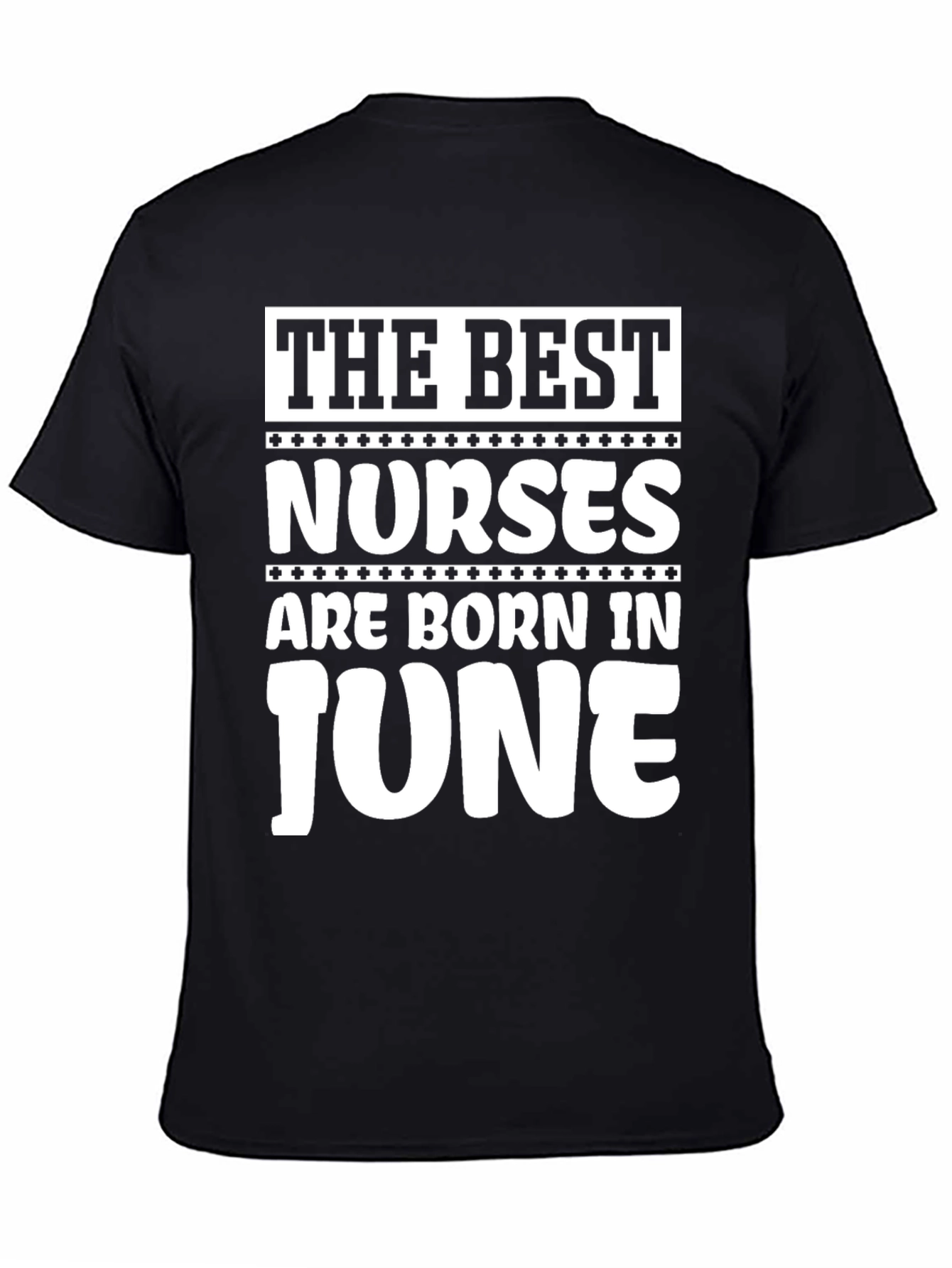 The Best Nurses are Born in June T-Shirt