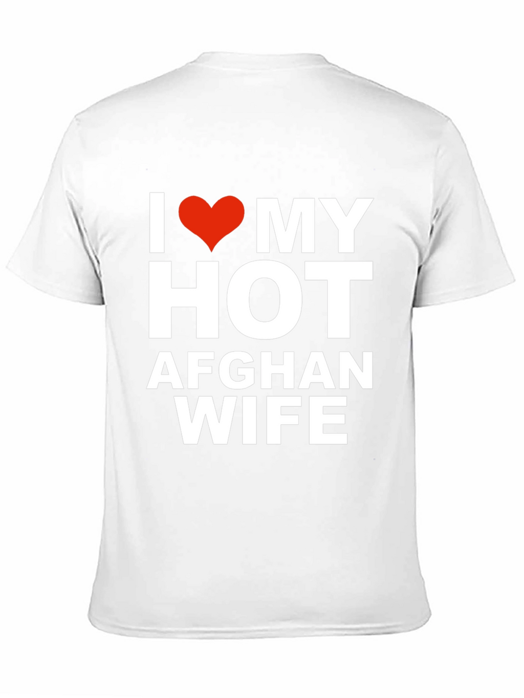 I Love My Hot Afghan Wife T-Shirt