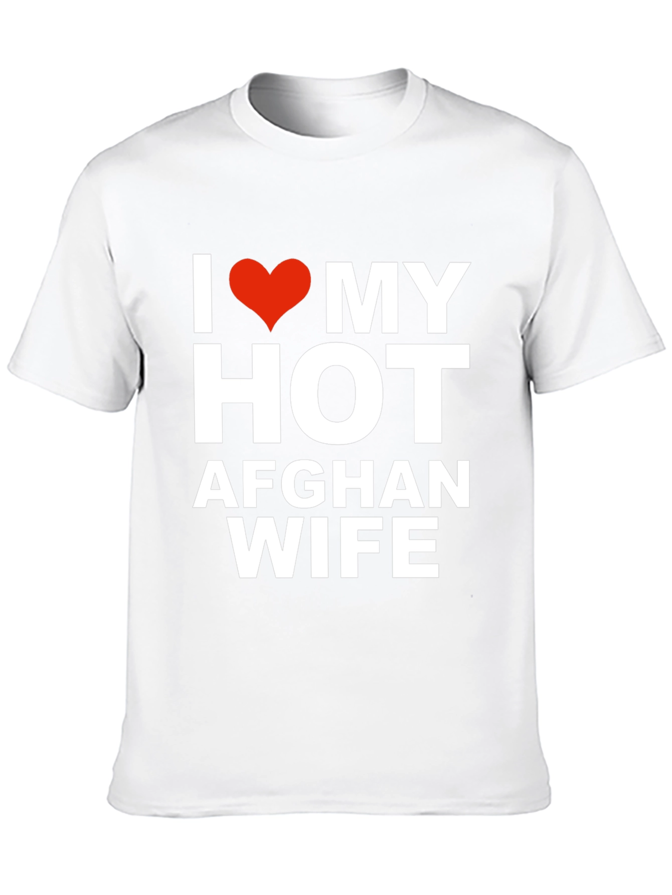 I Love My Hot Afghan Wife T-Shirt
