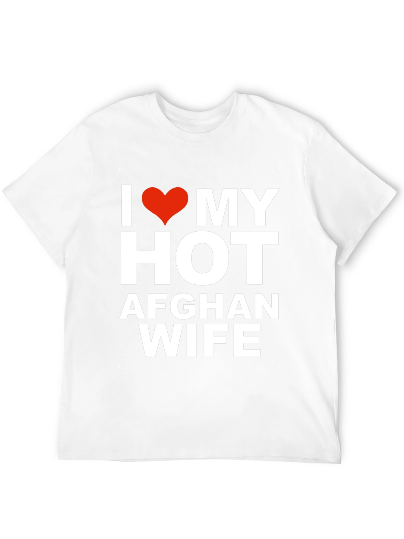 I Love My Hot Afghan Wife T-Shirt