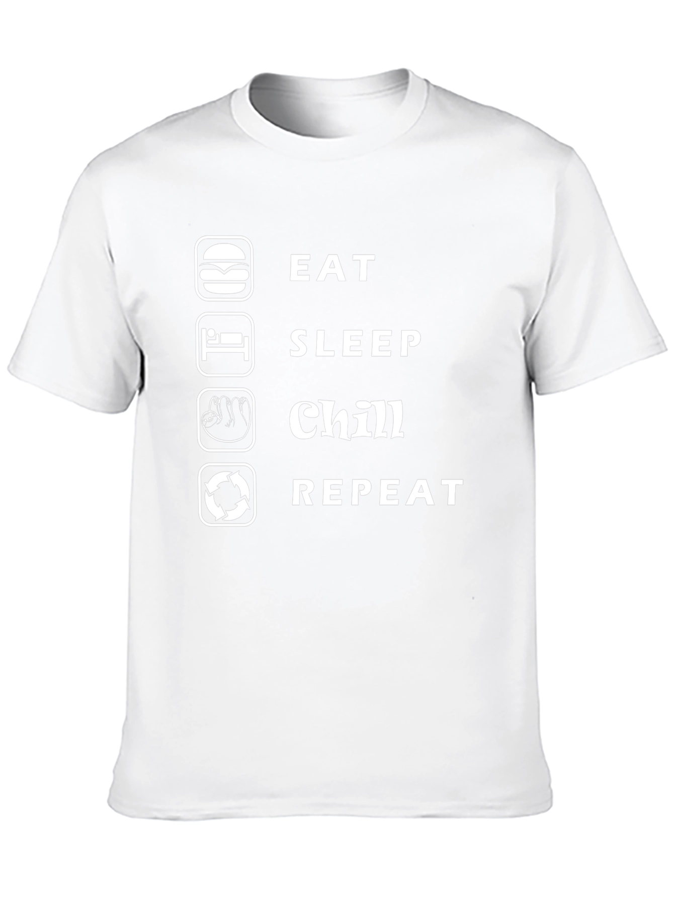 Eat Sleep Chill Repeat Funny Graphic Tee