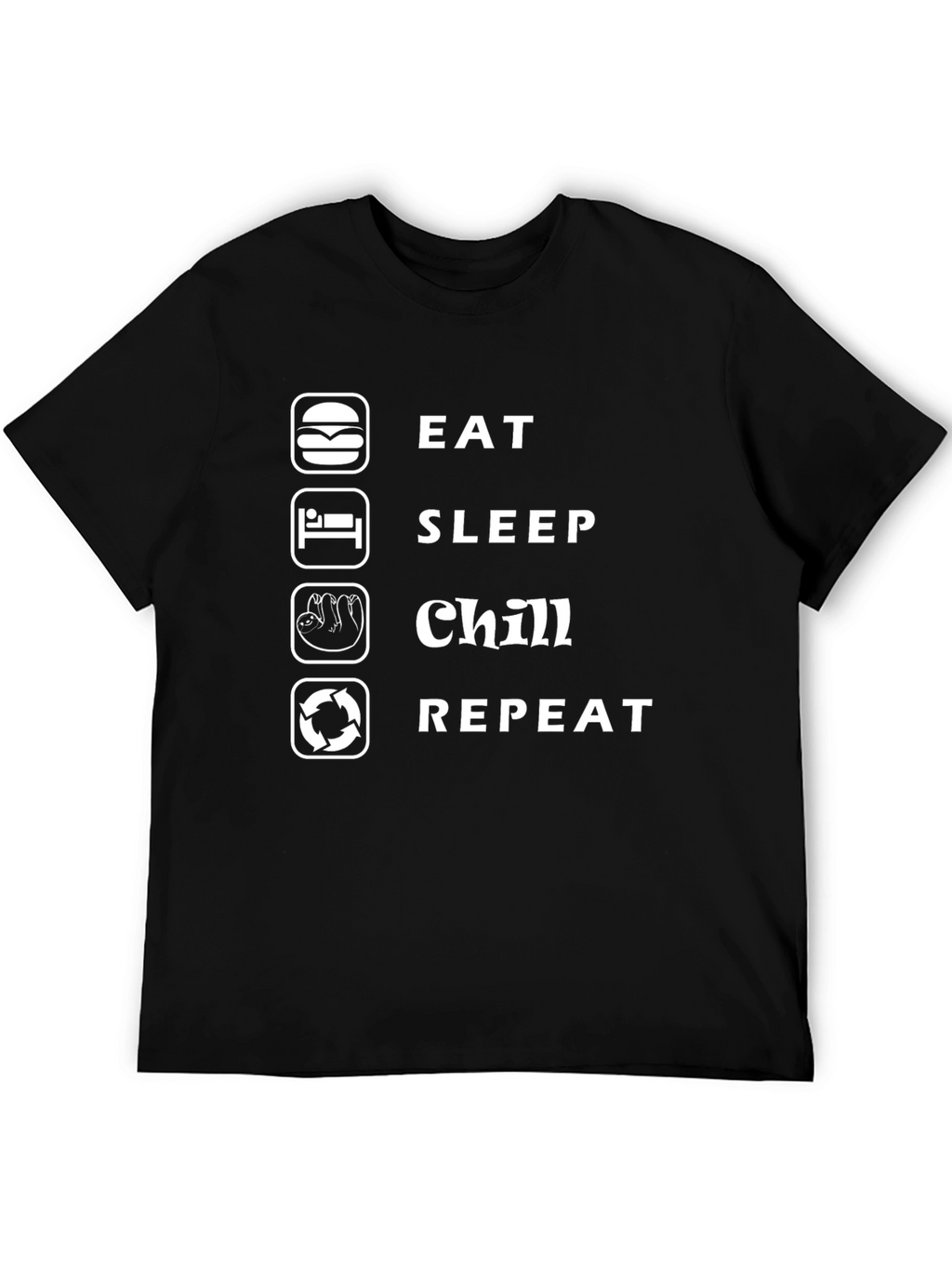 Eat Sleep Chill Repeat Funny Graphic Tee