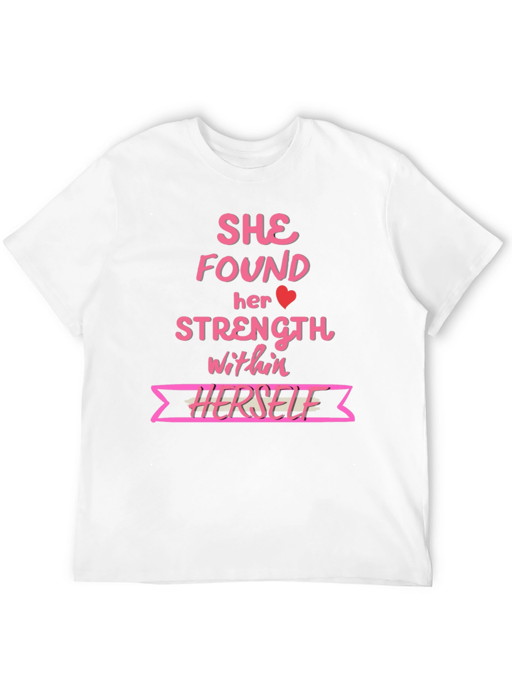 She Found Her Strength T-Shirt