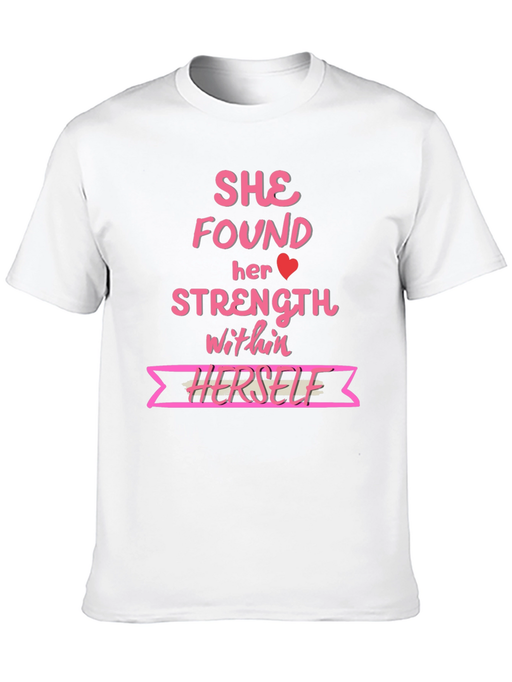 She Found Her Strength T-Shirt