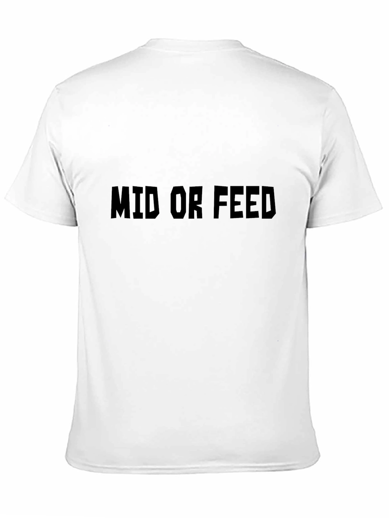 Mid or Feed T-Shirt - Gamer Tee