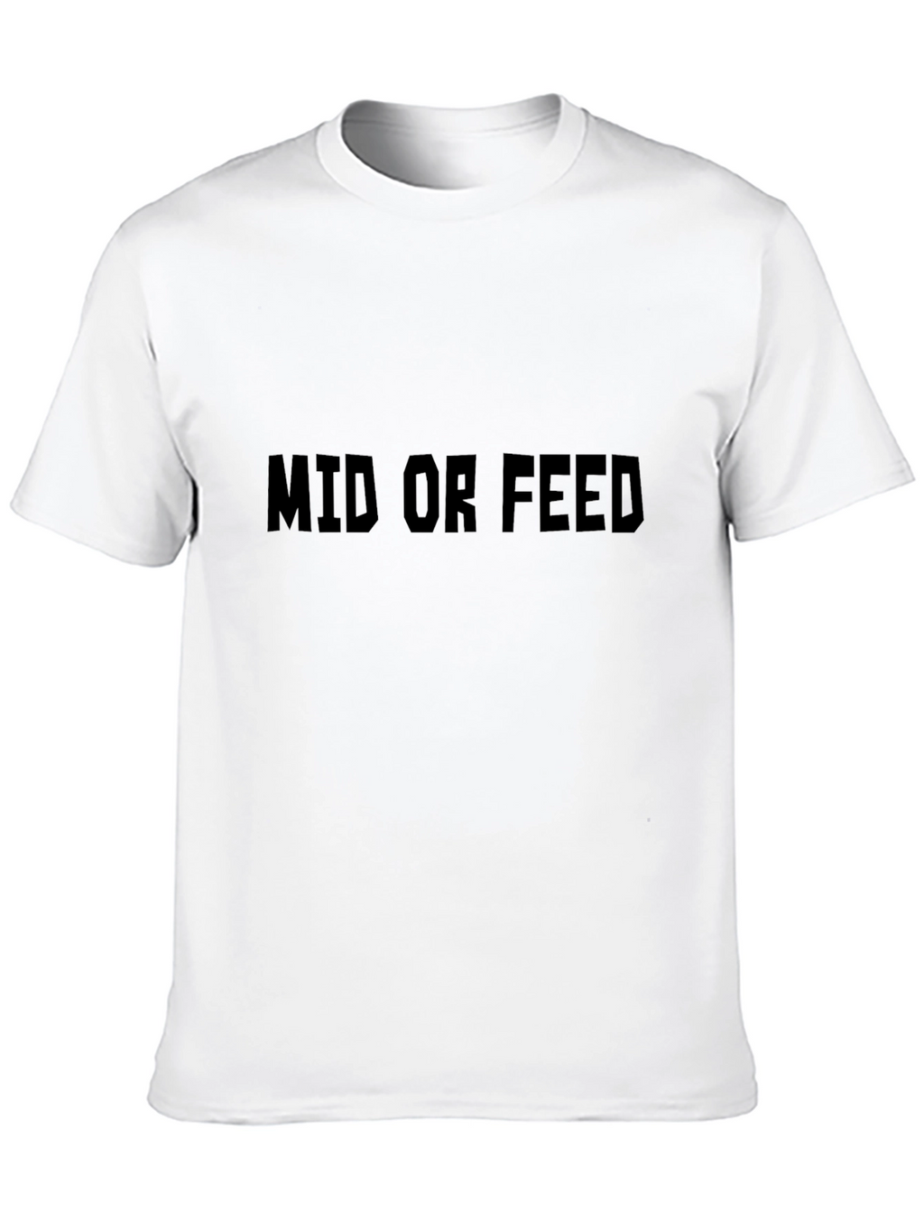 Mid or Feed T-Shirt - Gamer Tee
