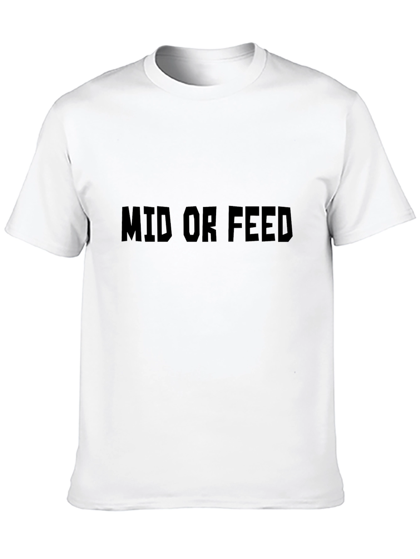 Mid or Feed T-Shirt - Gamer Tee