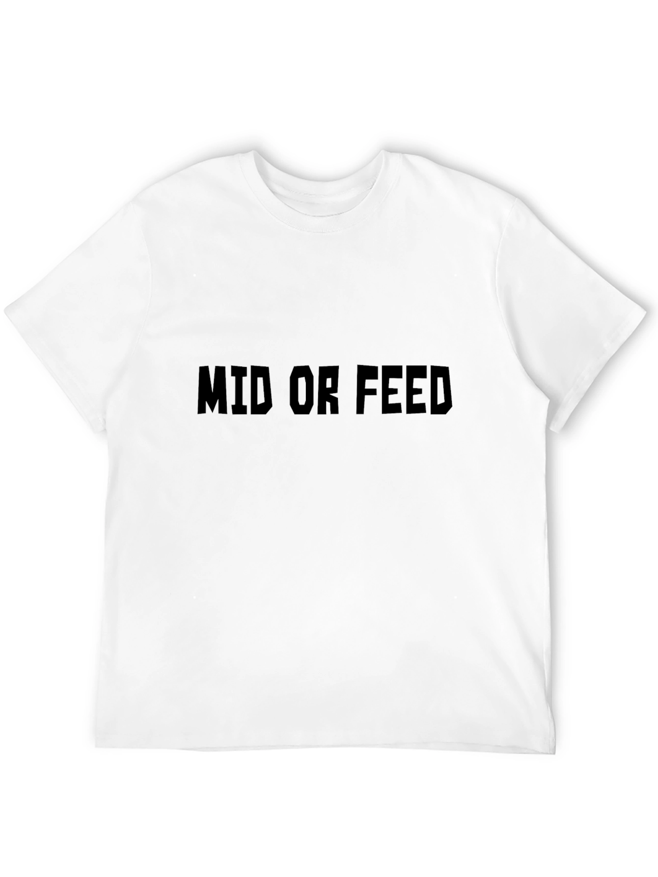 Mid or Feed T-Shirt - Gamer Tee