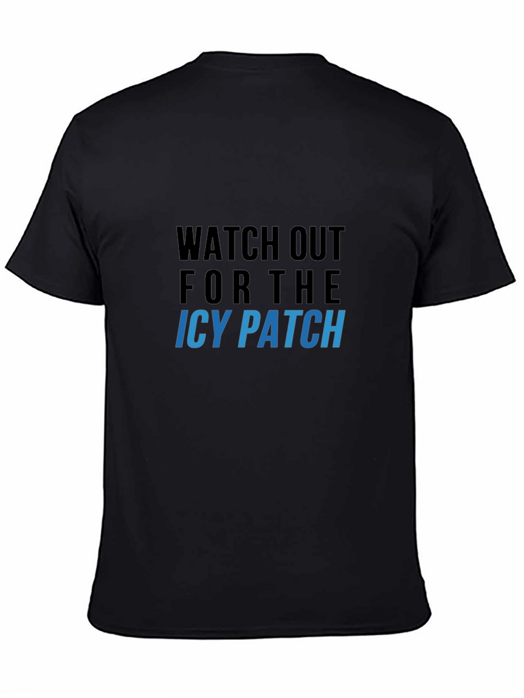 Watch Out For The Icy Patch Graphic Tee
