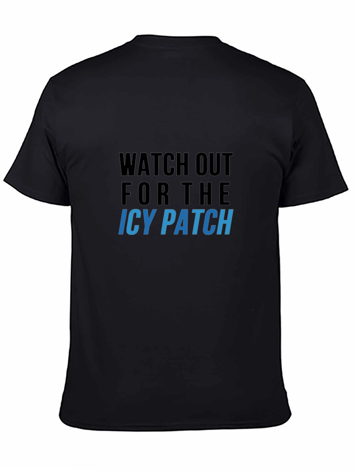 Watch Out For The Icy Patch Graphic Tee