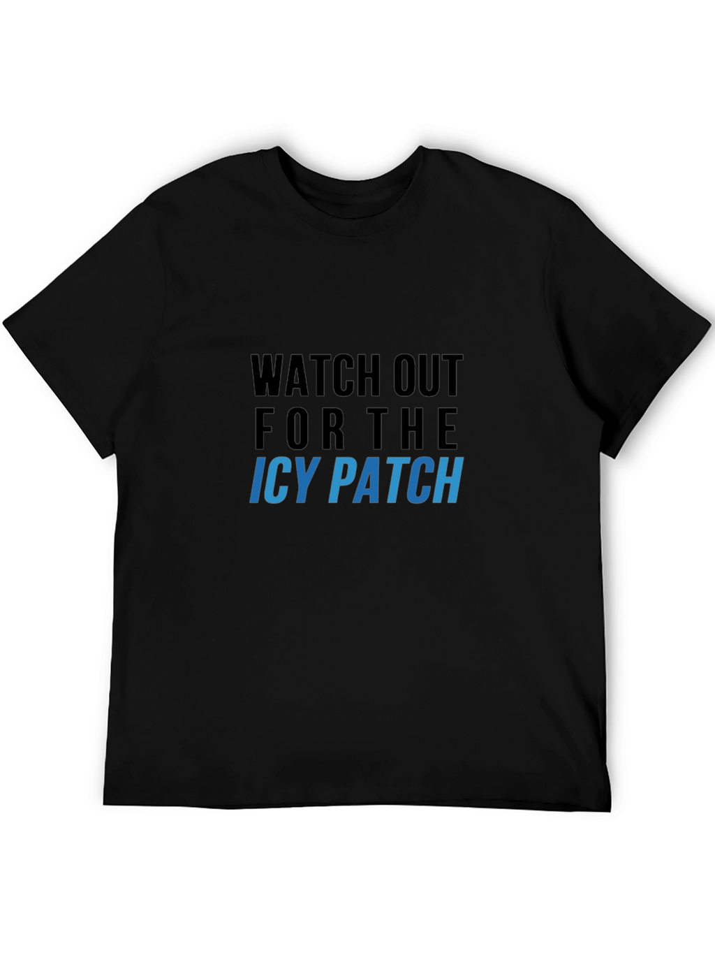 Watch Out For The Icy Patch Graphic Tee