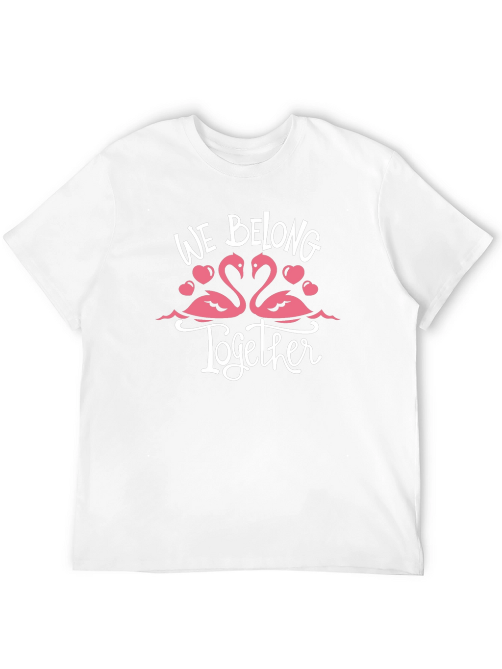 We Belong Together Flamingo T-Shirt