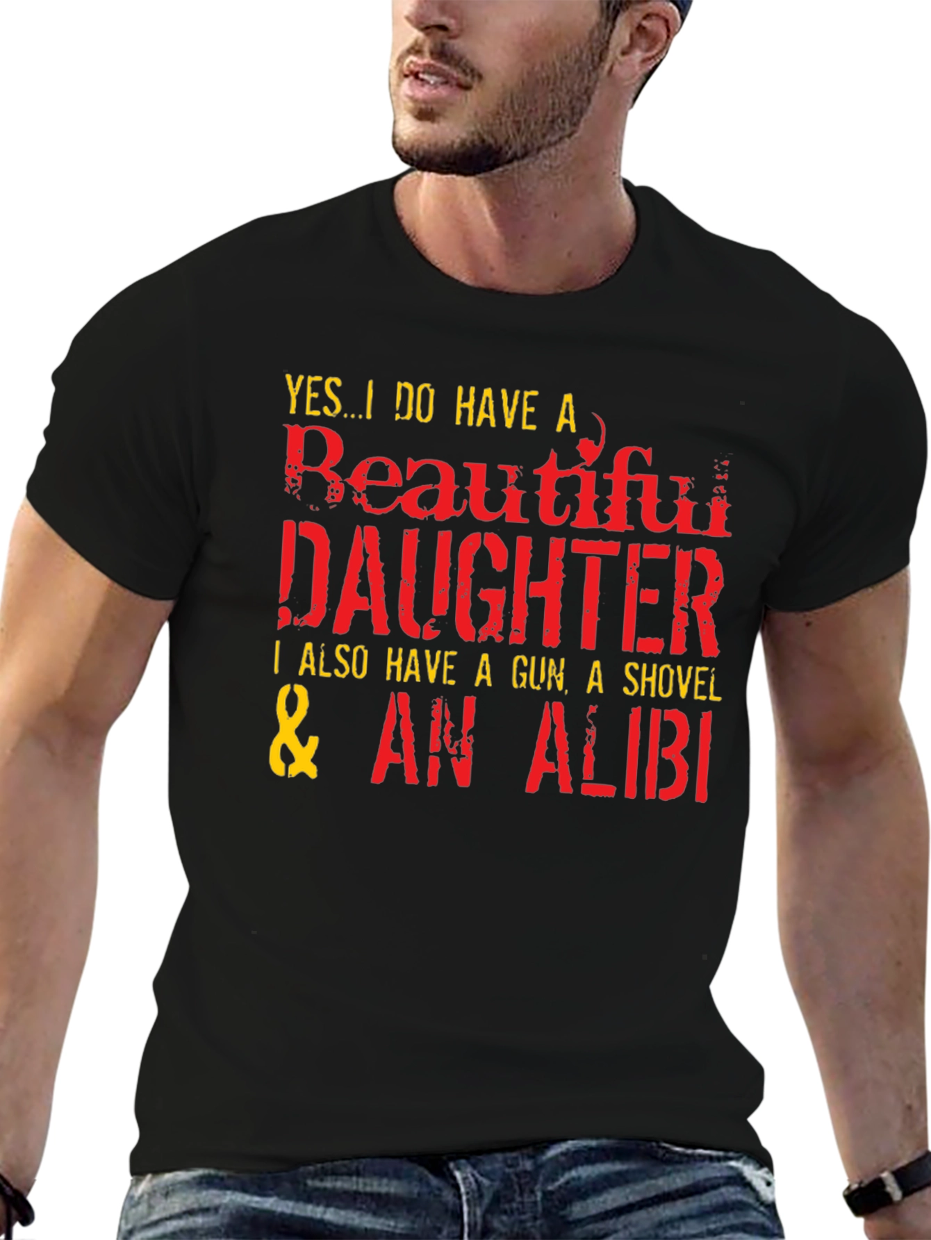 Funny Dad T-Shirt: Beautiful Daughter Gun Shovel Alibi