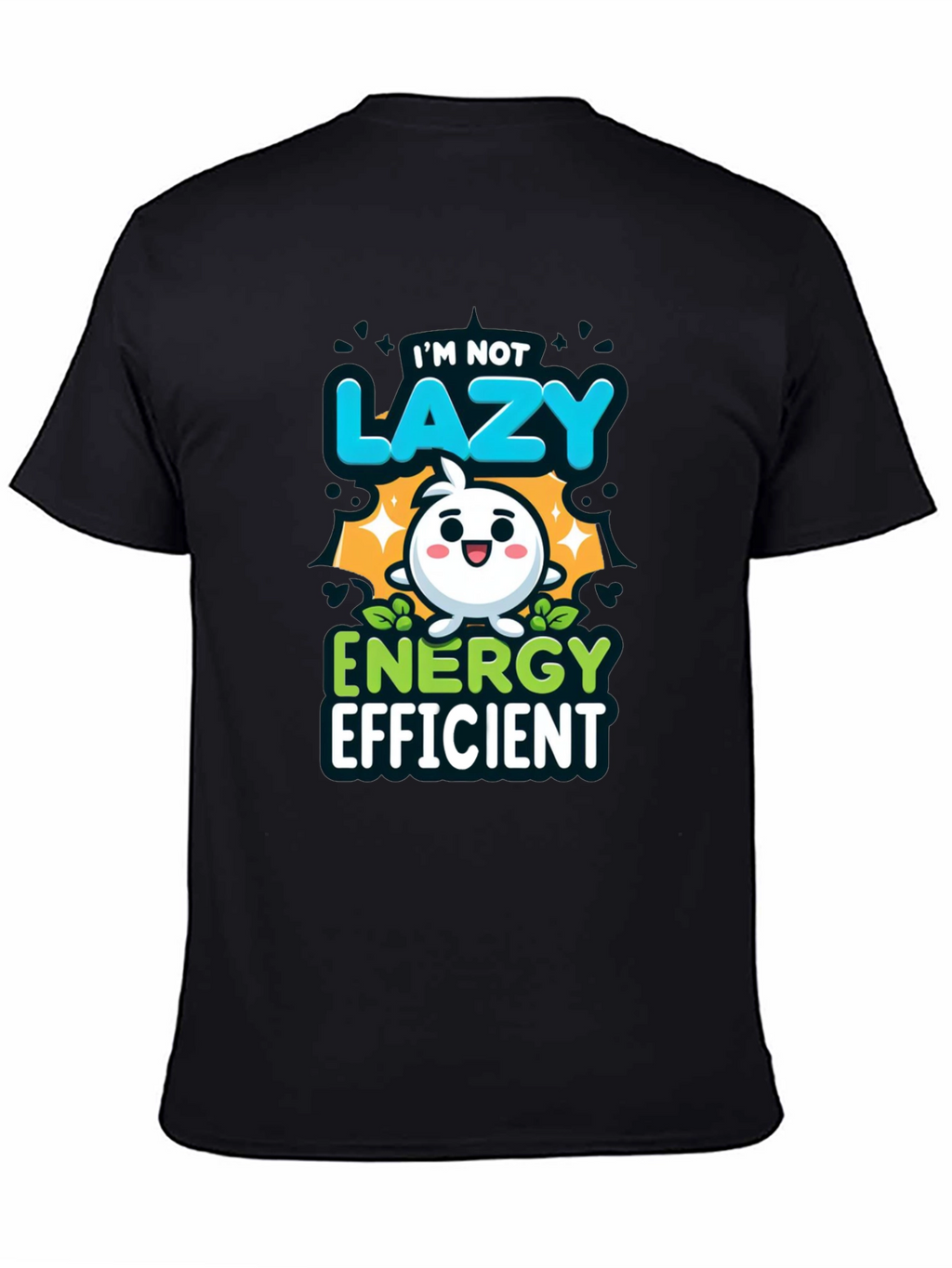 Im Not Lazy Energy Efficient Funny T-Shirt