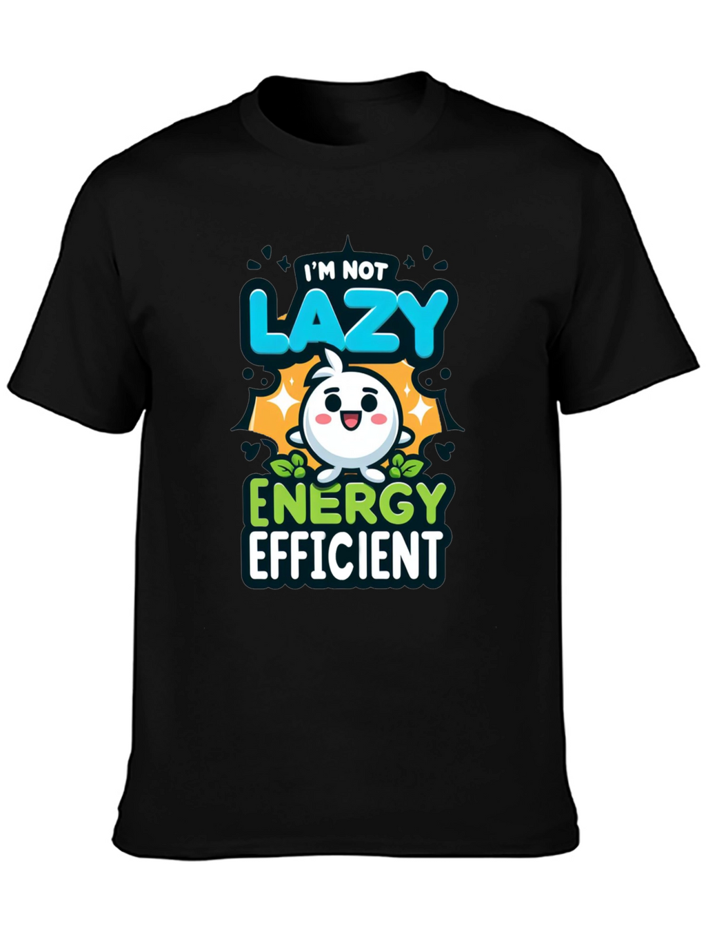 Im Not Lazy Energy Efficient Funny T-Shirt