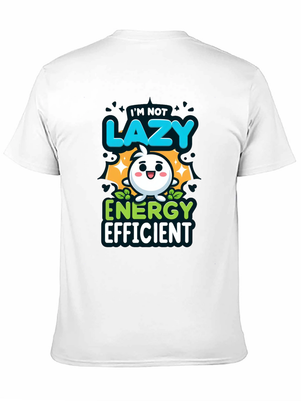 Im Not Lazy Energy Efficient Funny T-Shirt