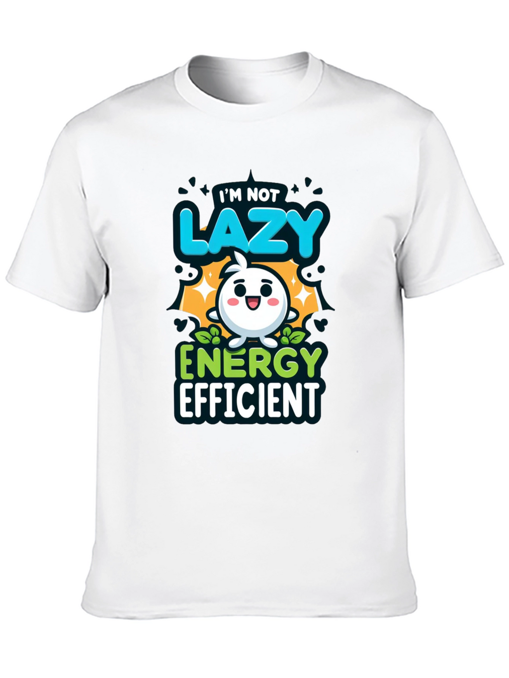 Im Not Lazy Energy Efficient Funny T-Shirt