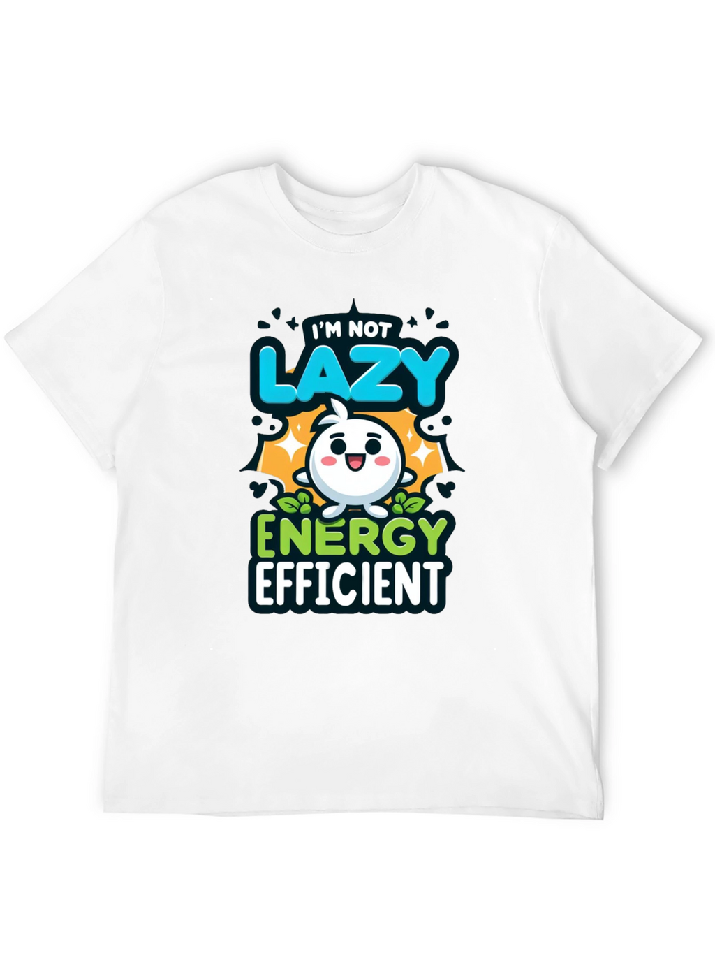 Im Not Lazy Energy Efficient Funny T-Shirt