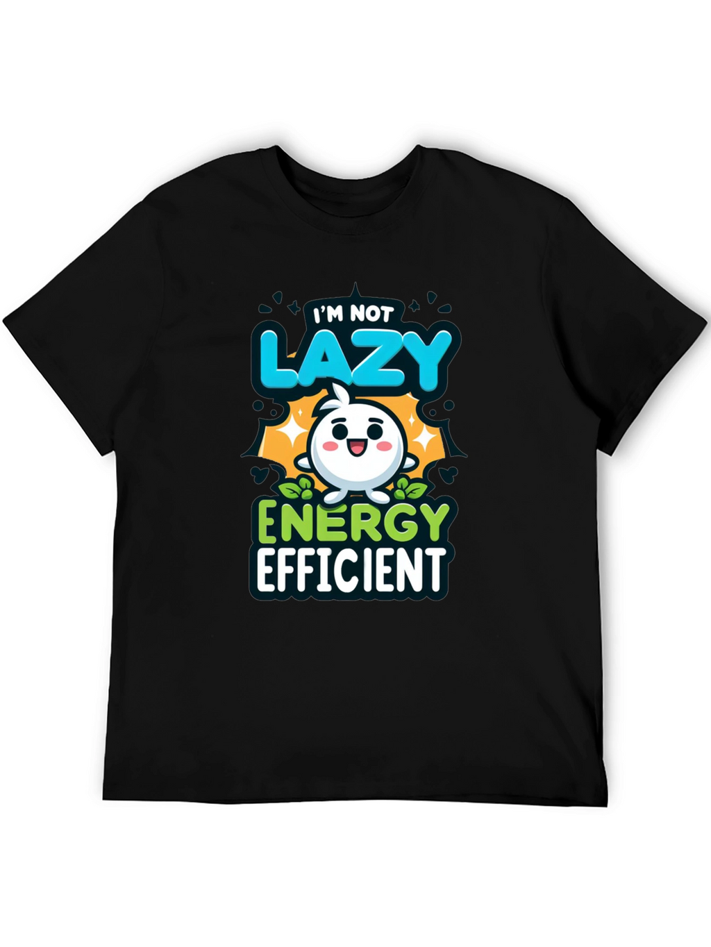 Im Not Lazy Energy Efficient Funny T-Shirt
