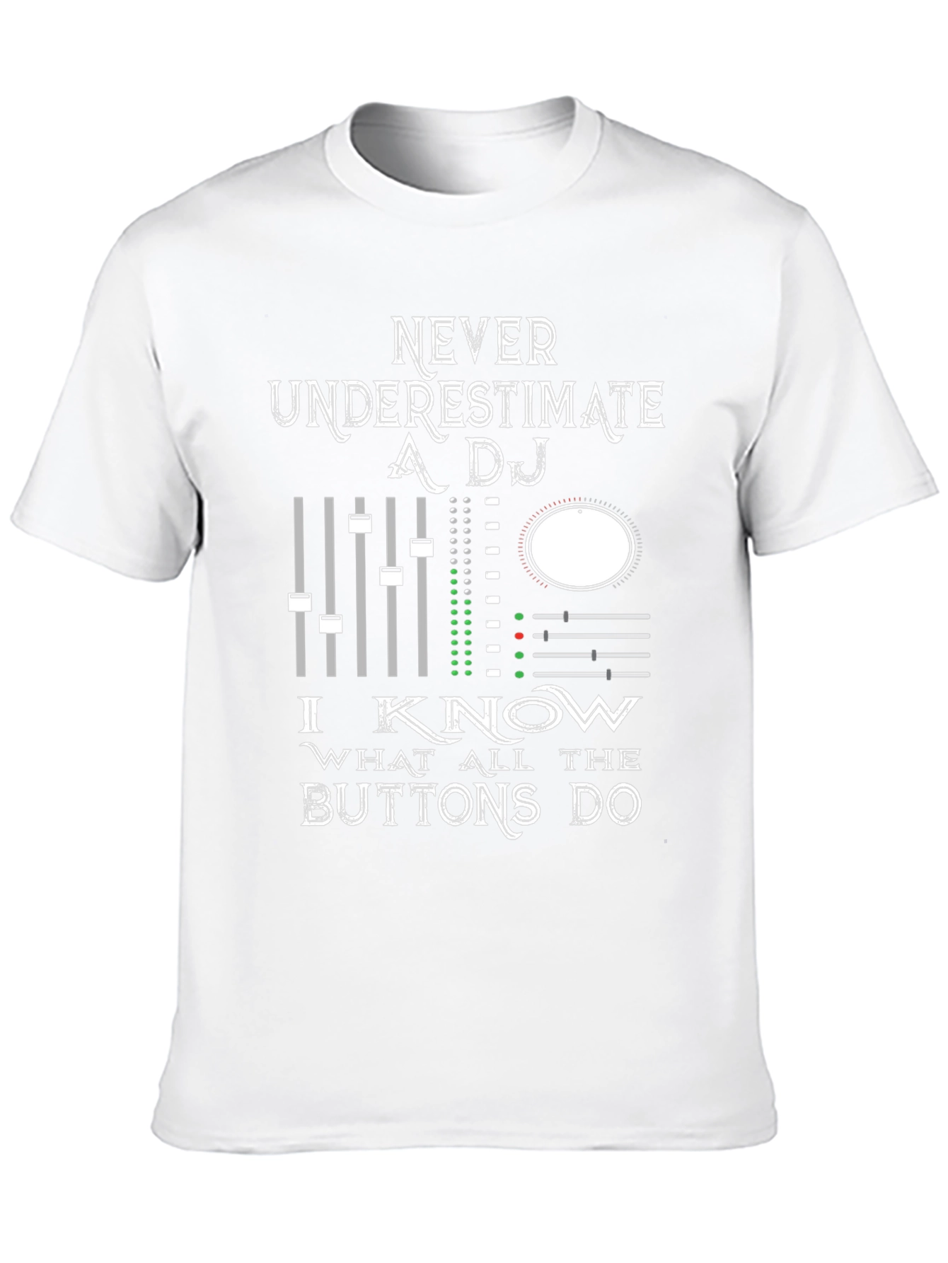 DJ Mixer Graphic Tee - Never Underestimate!