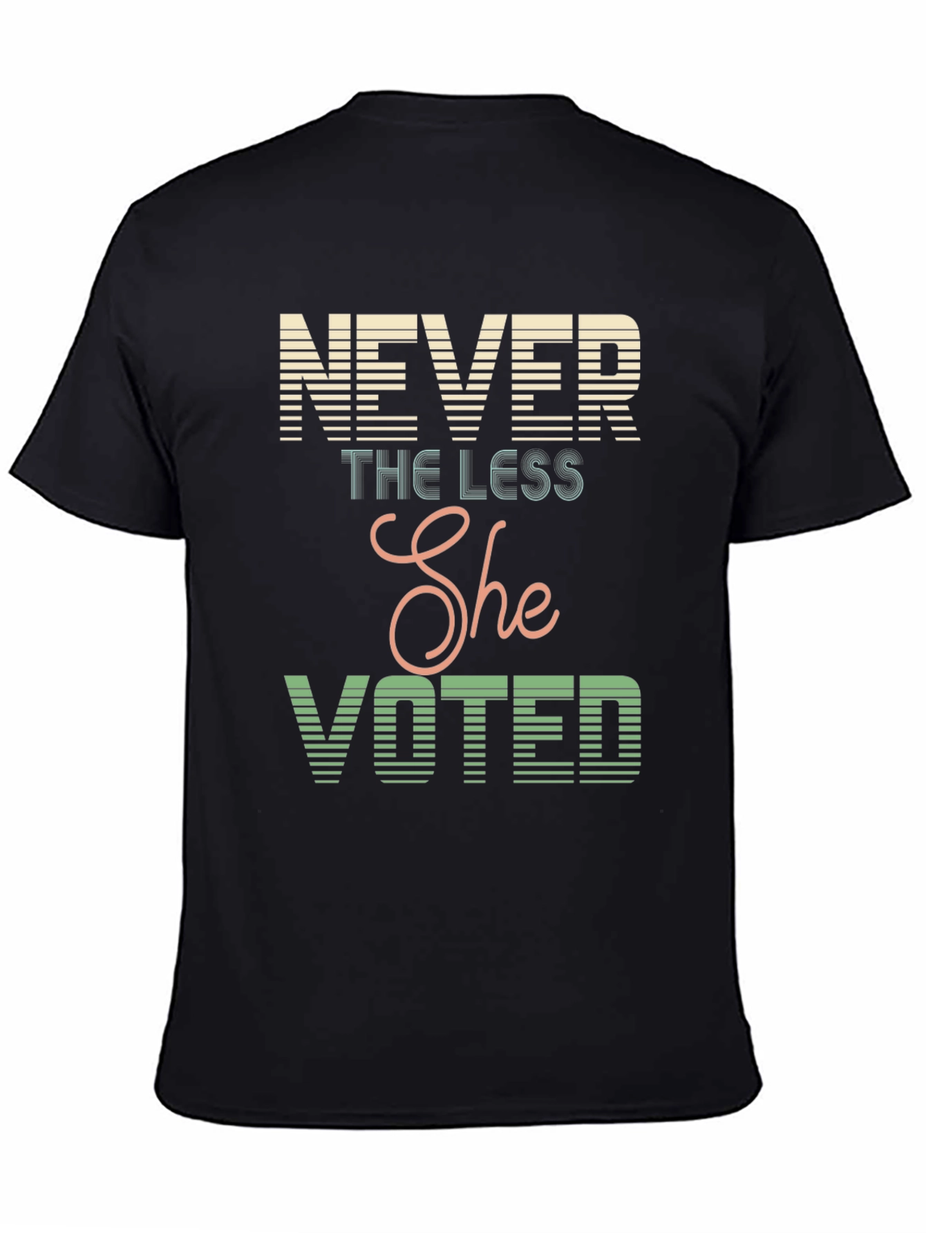 Never The Less She Voted T-Shirt