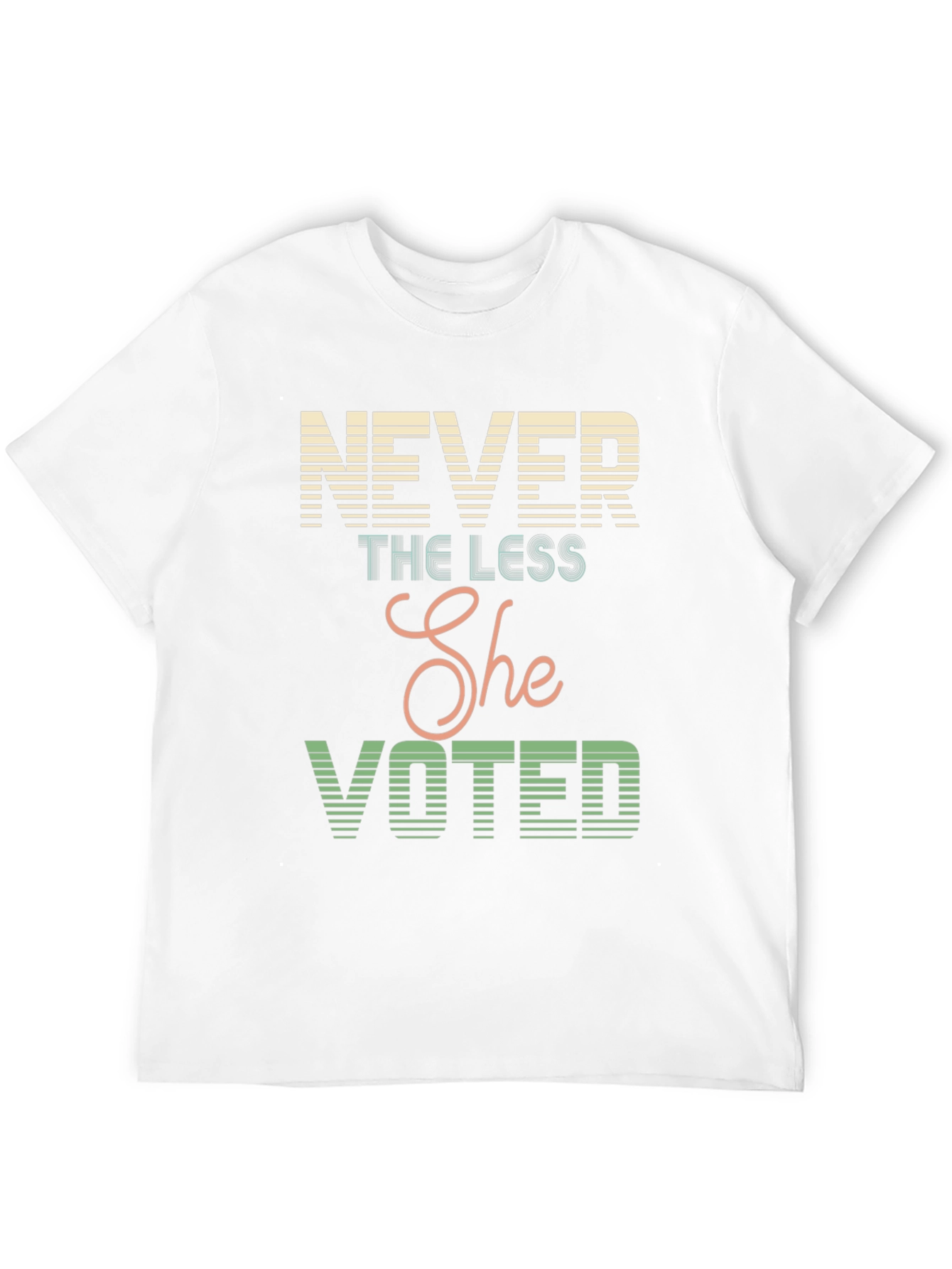 Never The Less She Voted T-Shirt